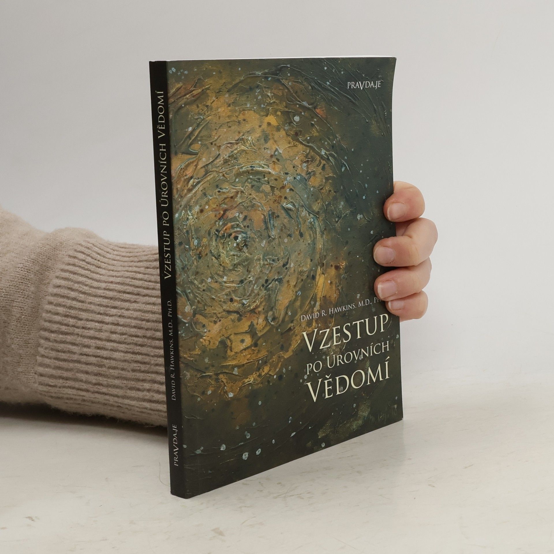 David R. Hawkins Vzestup po úrovních vědomí. Schody k osvícení