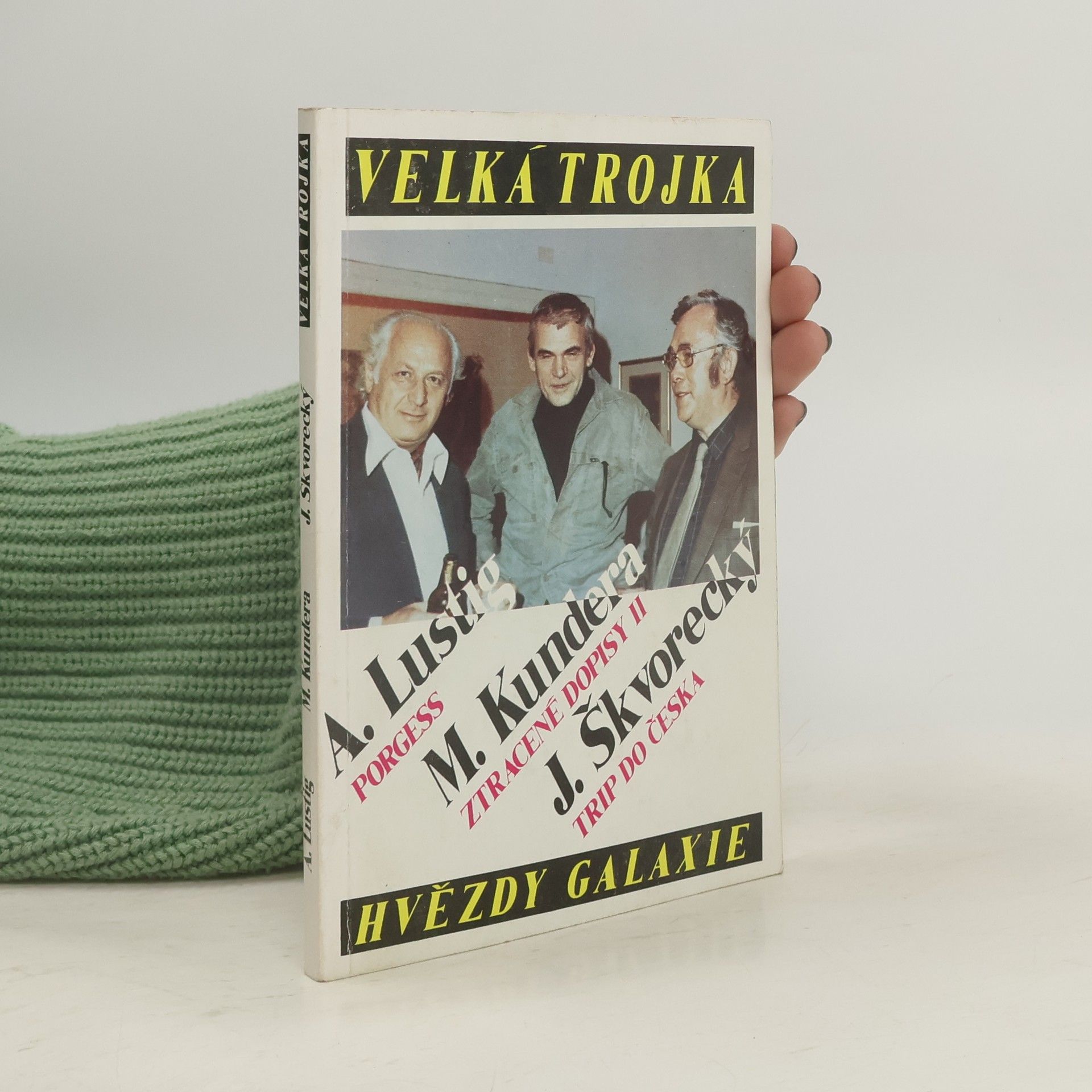 Josef Škvorecký Velká trojka. Porgess. Ztracené dopisy. Trip do Česka