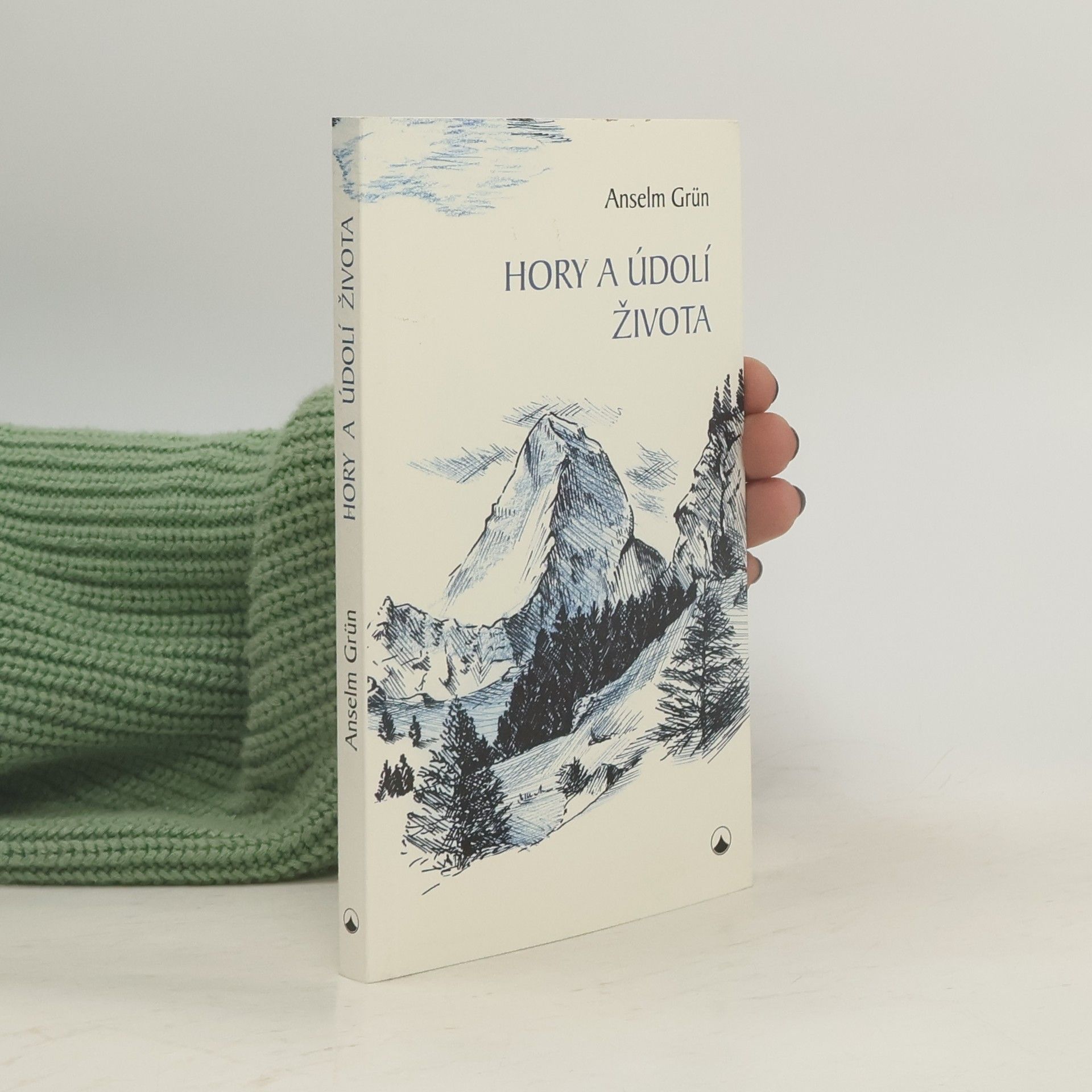 Anselm Grün Hory a údolí života