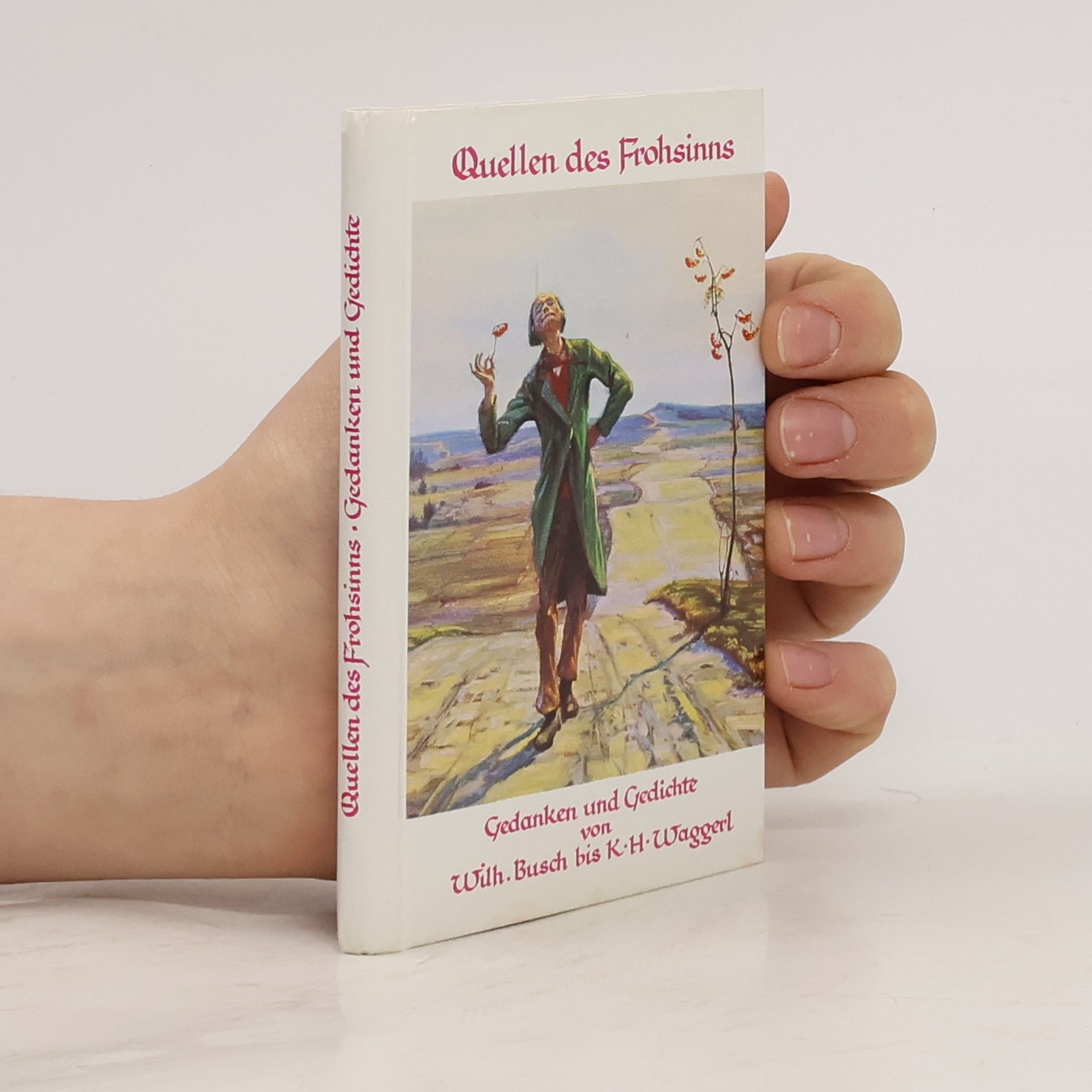 Wilhelm Busch Quellen des Frohsins. Gedanken und Gedichte