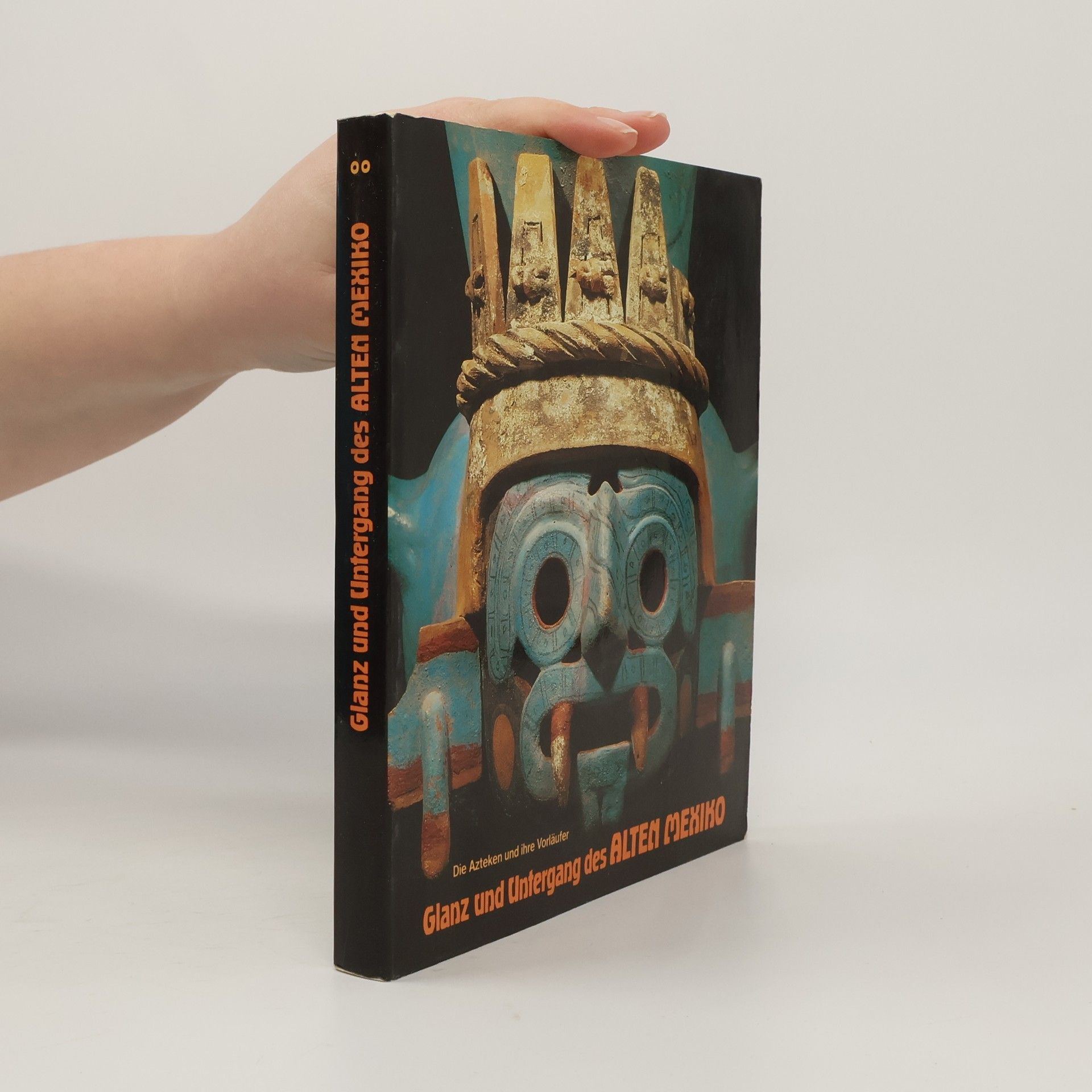 Various authors Glanz und Untergang des Altem Mexiko