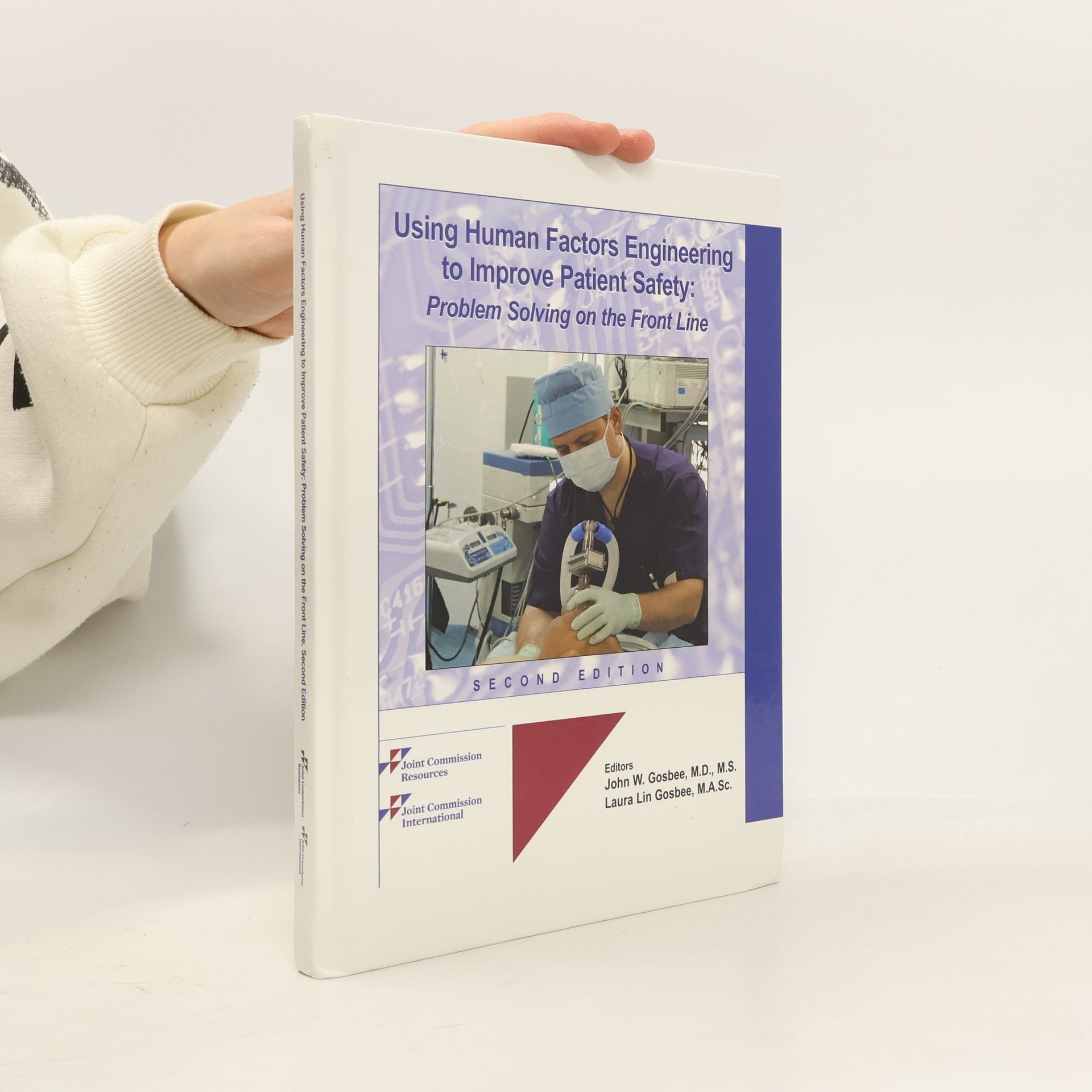 John W. Gosbee Using Human Factors Engineering to Improve Patient Safety