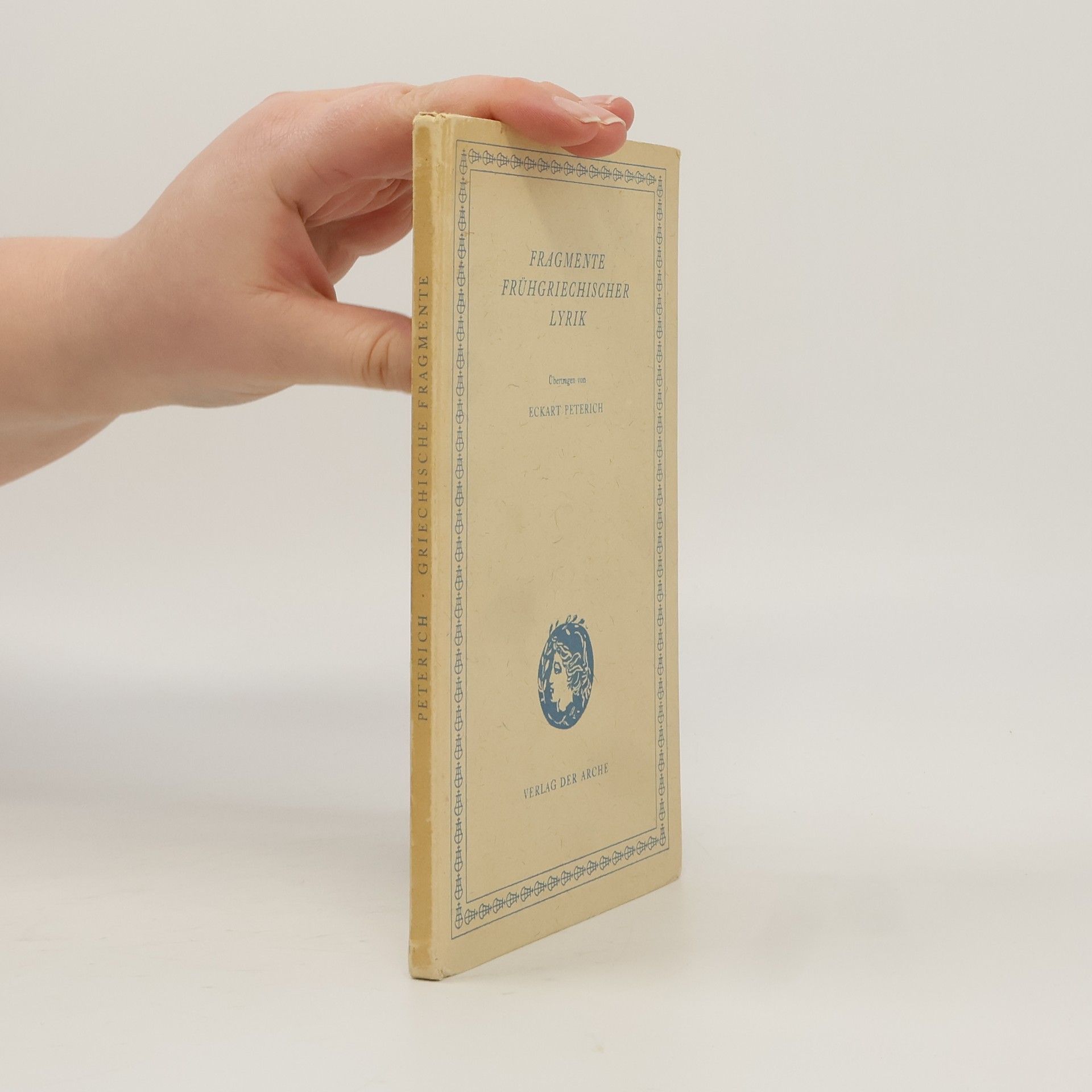 Eckart Peterich Fragmente frühgriechischer Lyrik