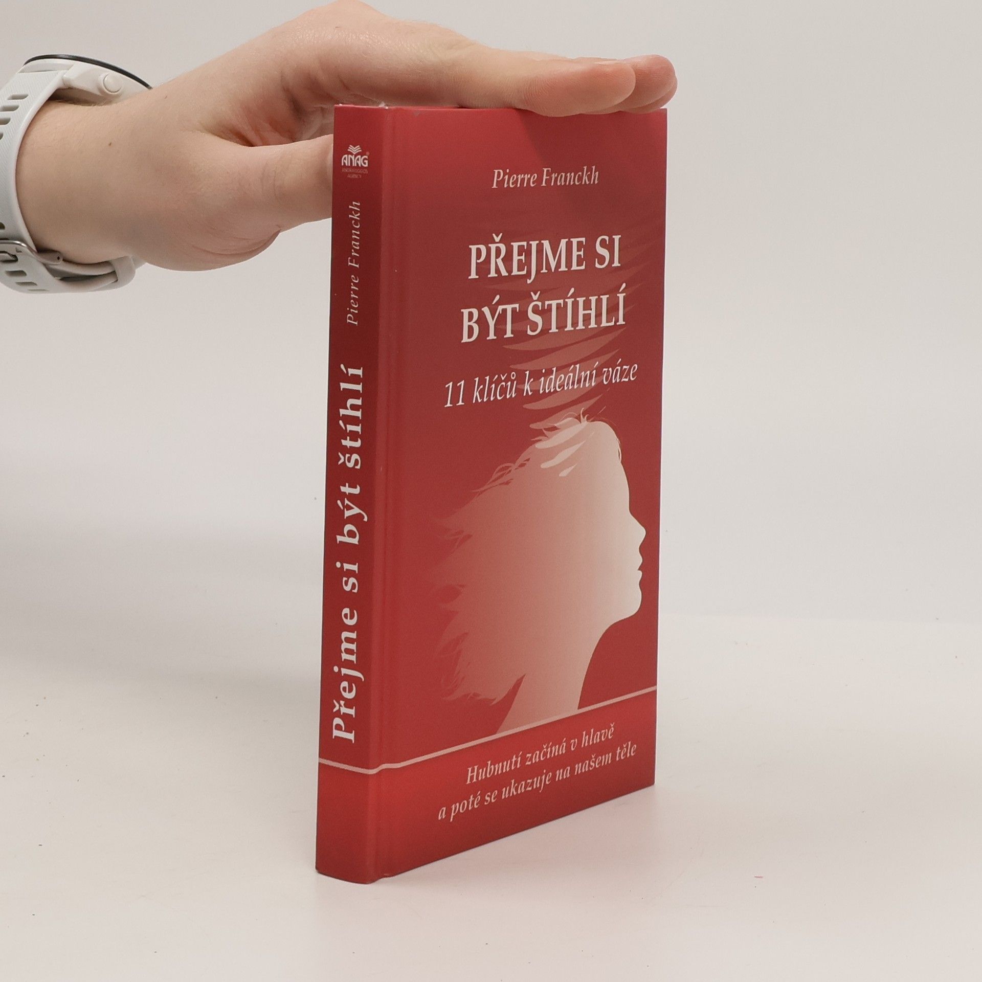 Pierre Franckh Přejme si být štíhlí : 11 klíčů k ideální váze