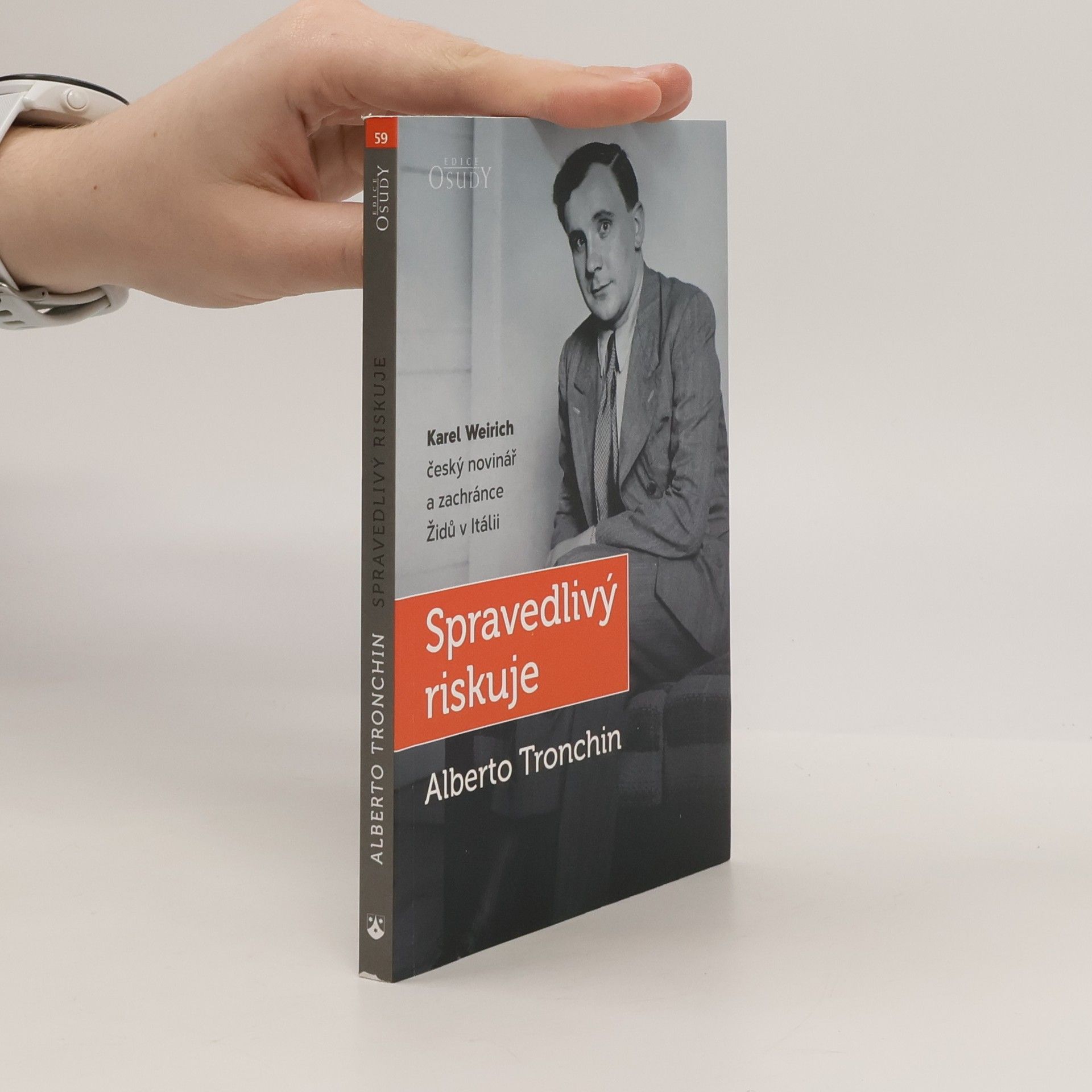 Alberto Tronchin Spravedlivý riskuje : Karel Weirich, český novinář a zachránce Židů v Itálii