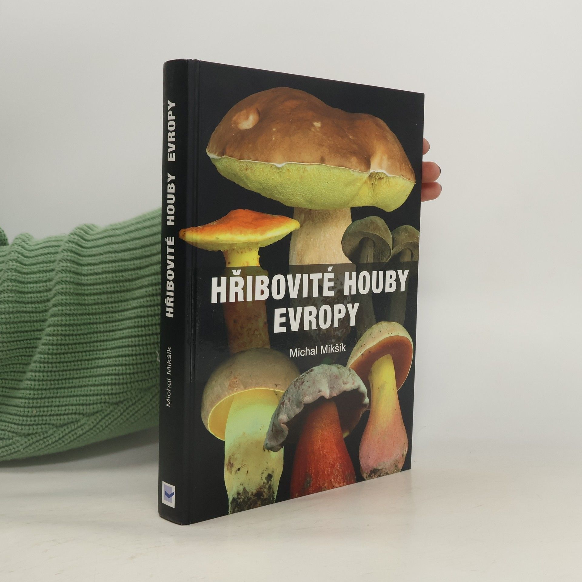 Michal Mikšík Hřibovité houby Evropy