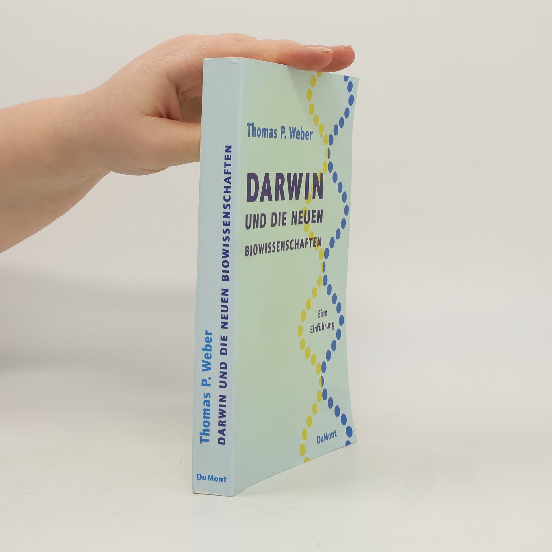 Thomas P. Weber Darwin und die neuen Biowissenschaften