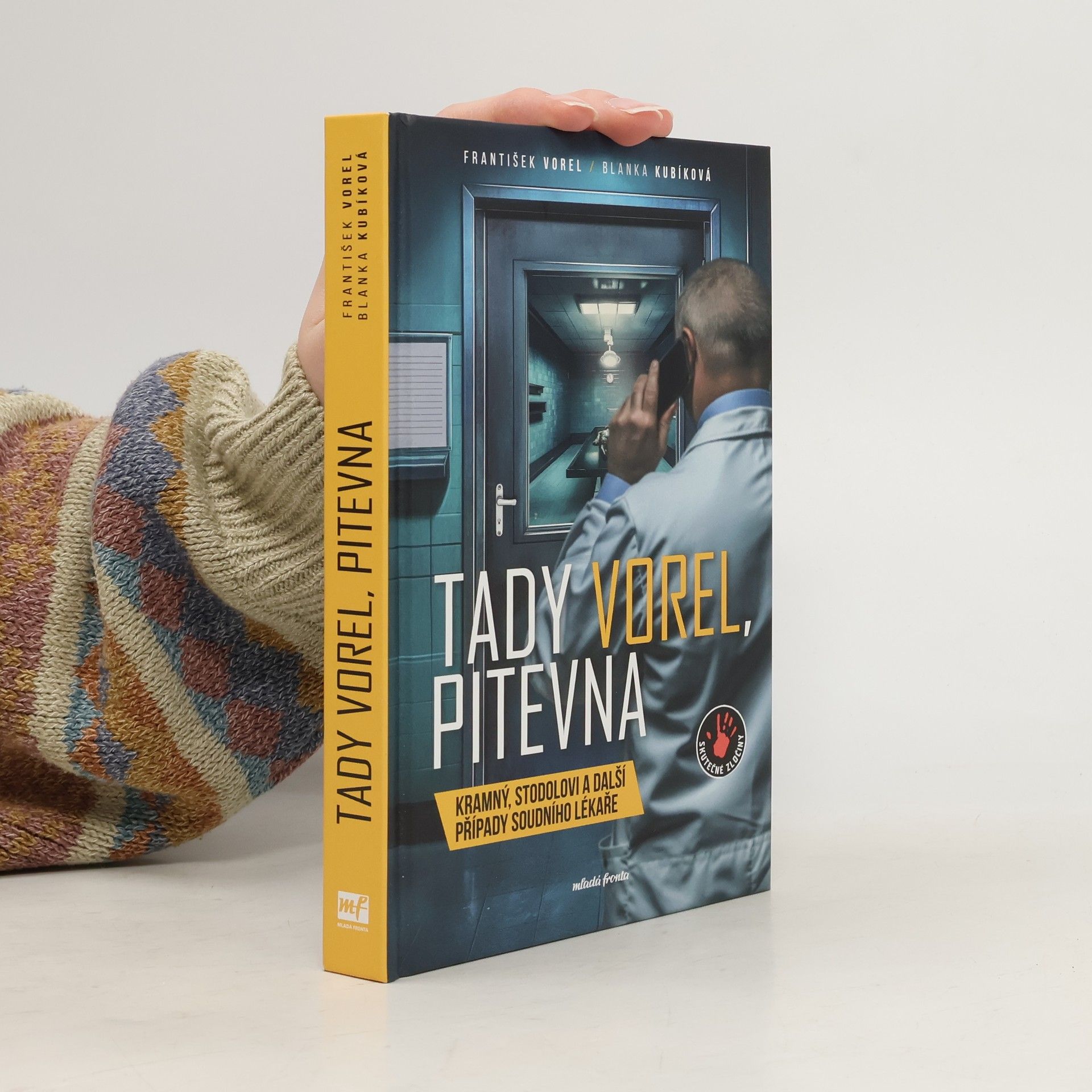 Tady Vorel, pitevna: Kramný, Stodolovi a další případy soudního lékaře