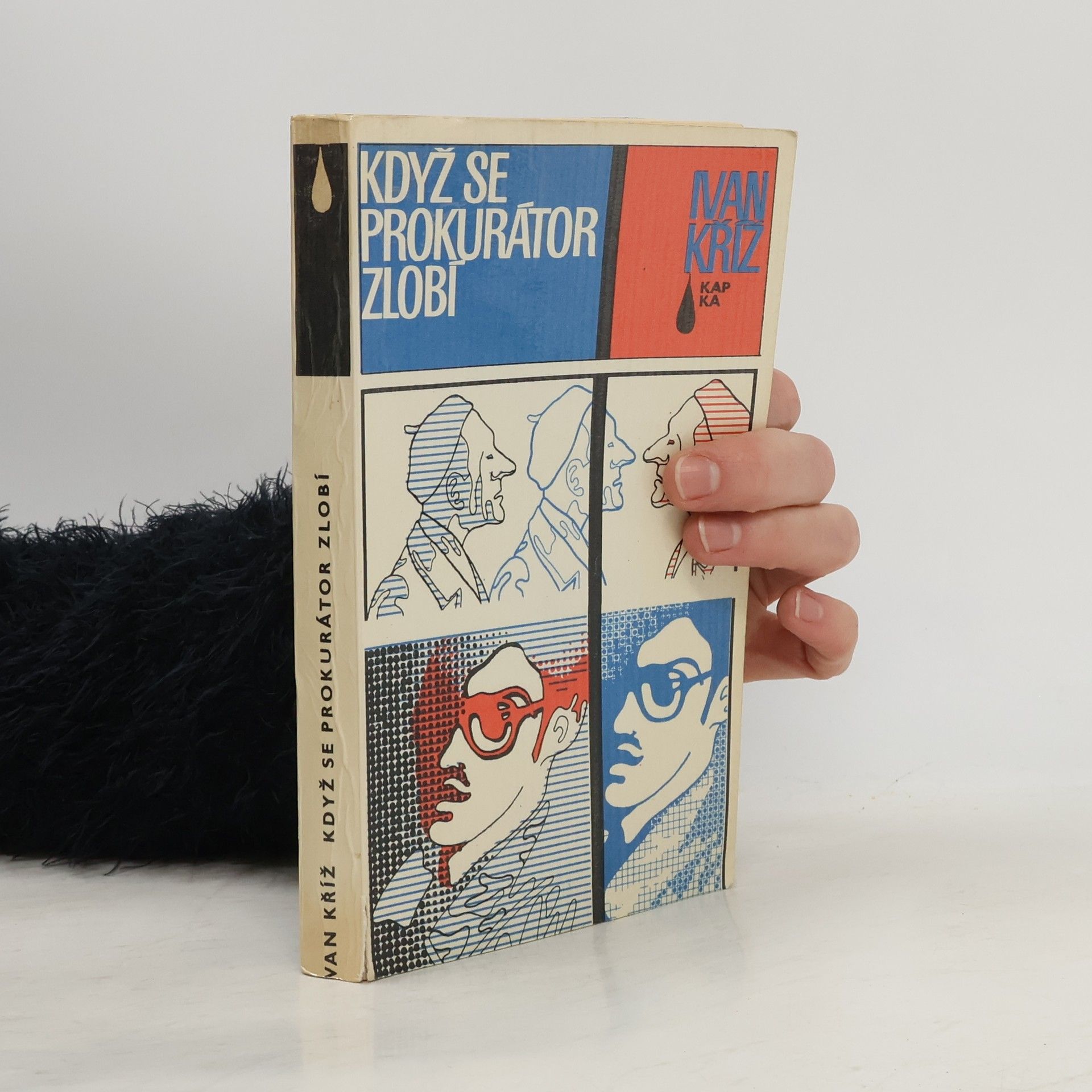 Ivan Kříž Když se prokurátor zlobí