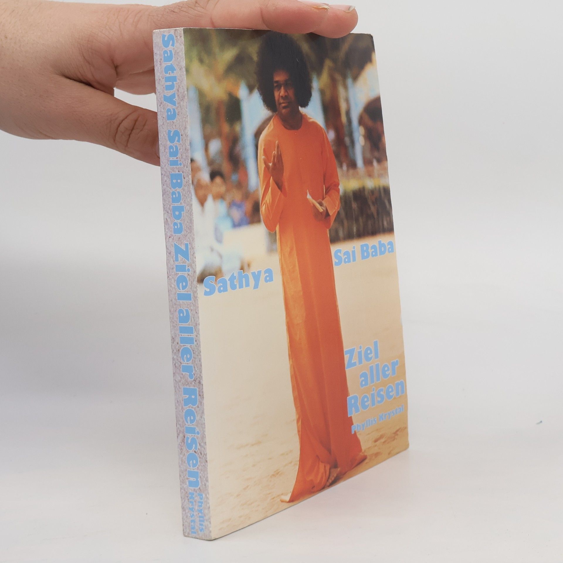 Phyllis Krystal Sathya Sai Baba - Ziel aller Reisen