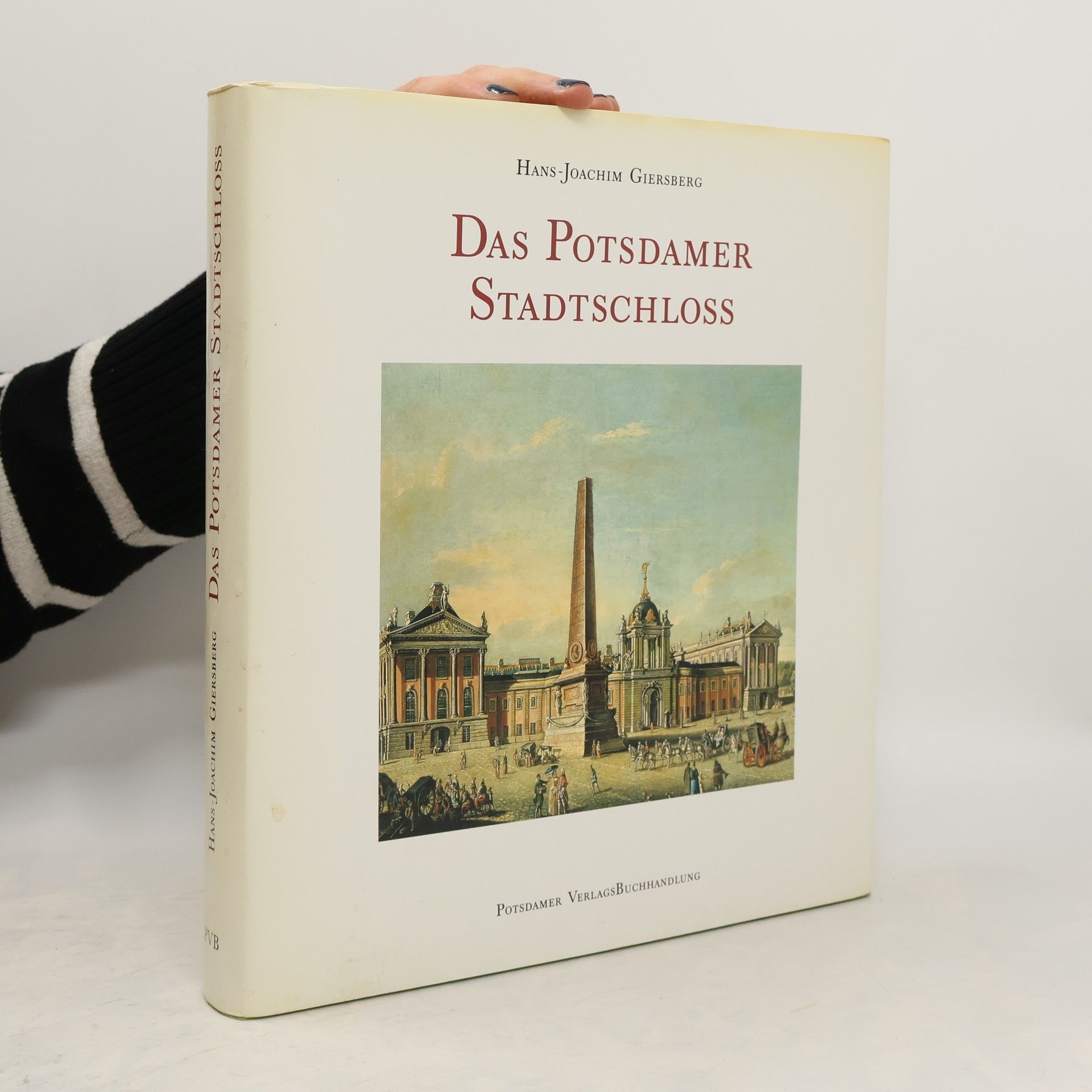 Hans-Joachim Giersberg Das Potsdamer Stadtschloß