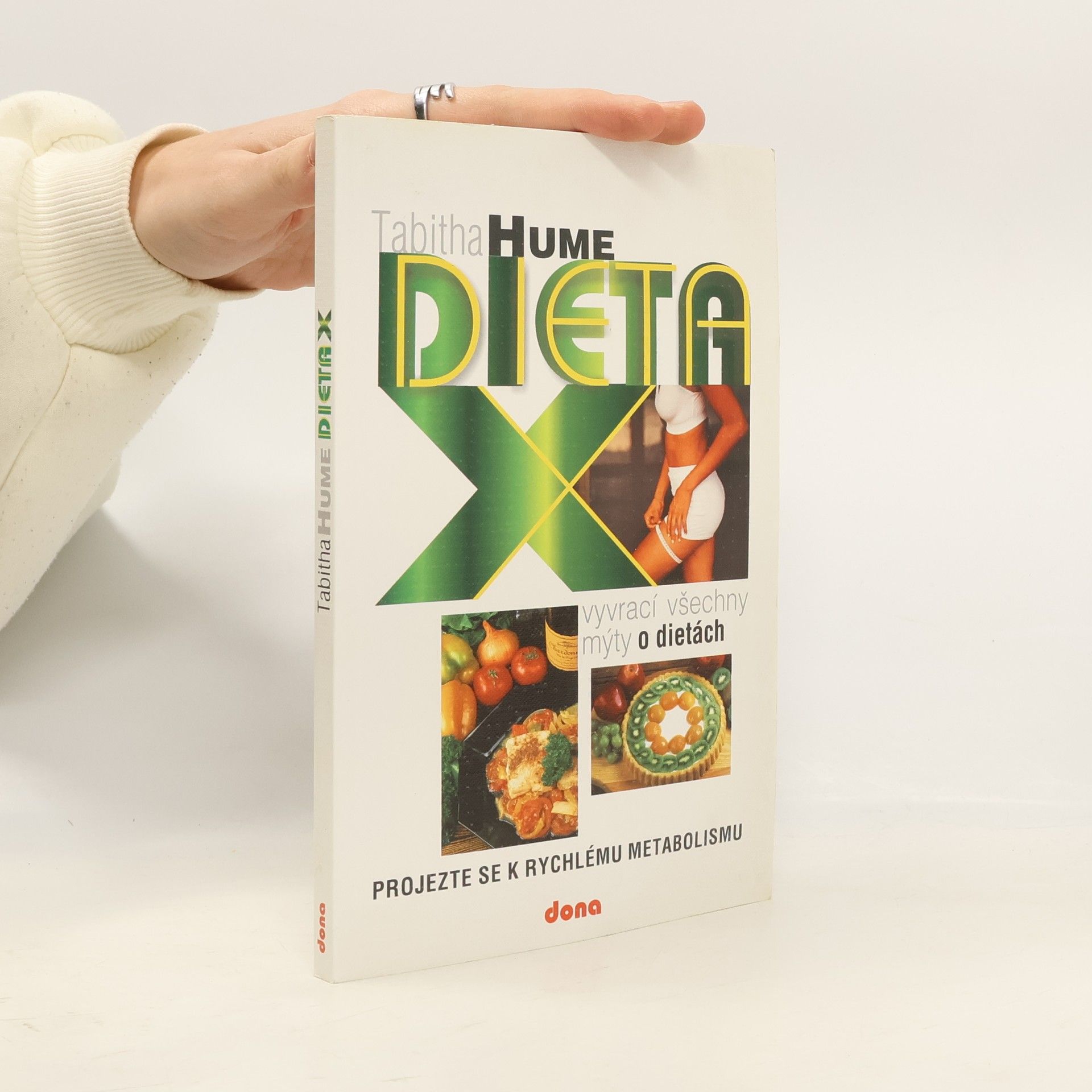 Tabitha Hume Dieta X : (která vyvrací všechny mýty o dietách) : projezte se k rychlému metabolismu