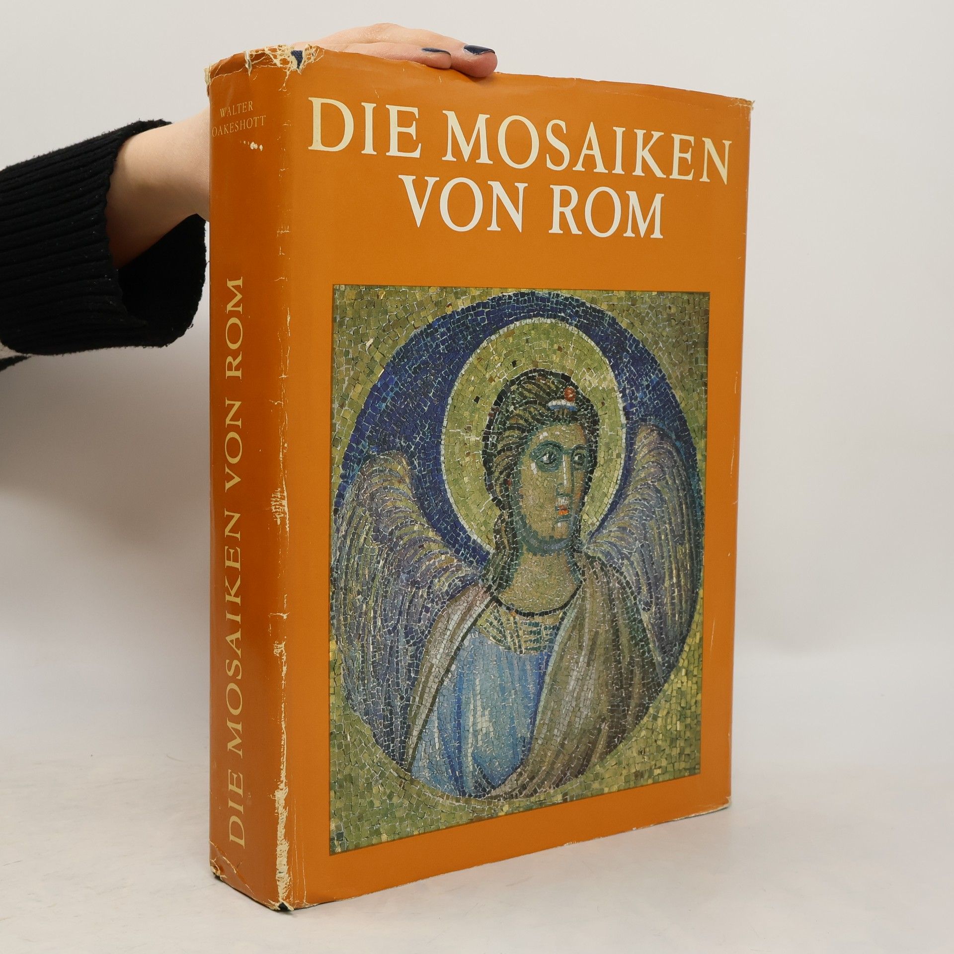 Walter Oakeshott Die Mosaiken von Rom : vom dritten bis zum vierzehnten Jahrhundert