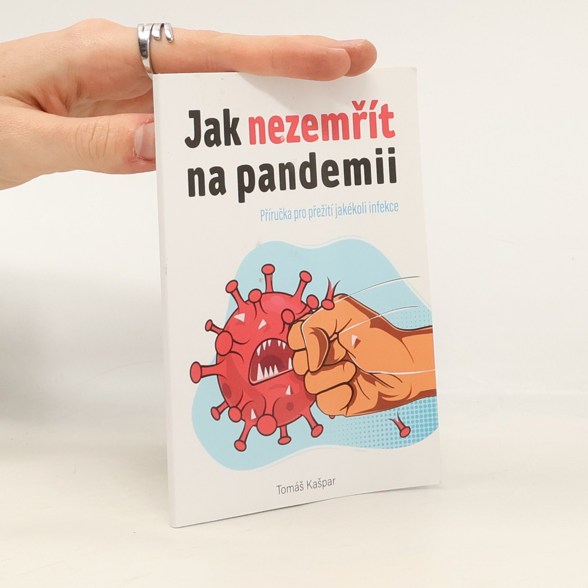 Tomáš Kašpar Jak nezemřít na pandemii