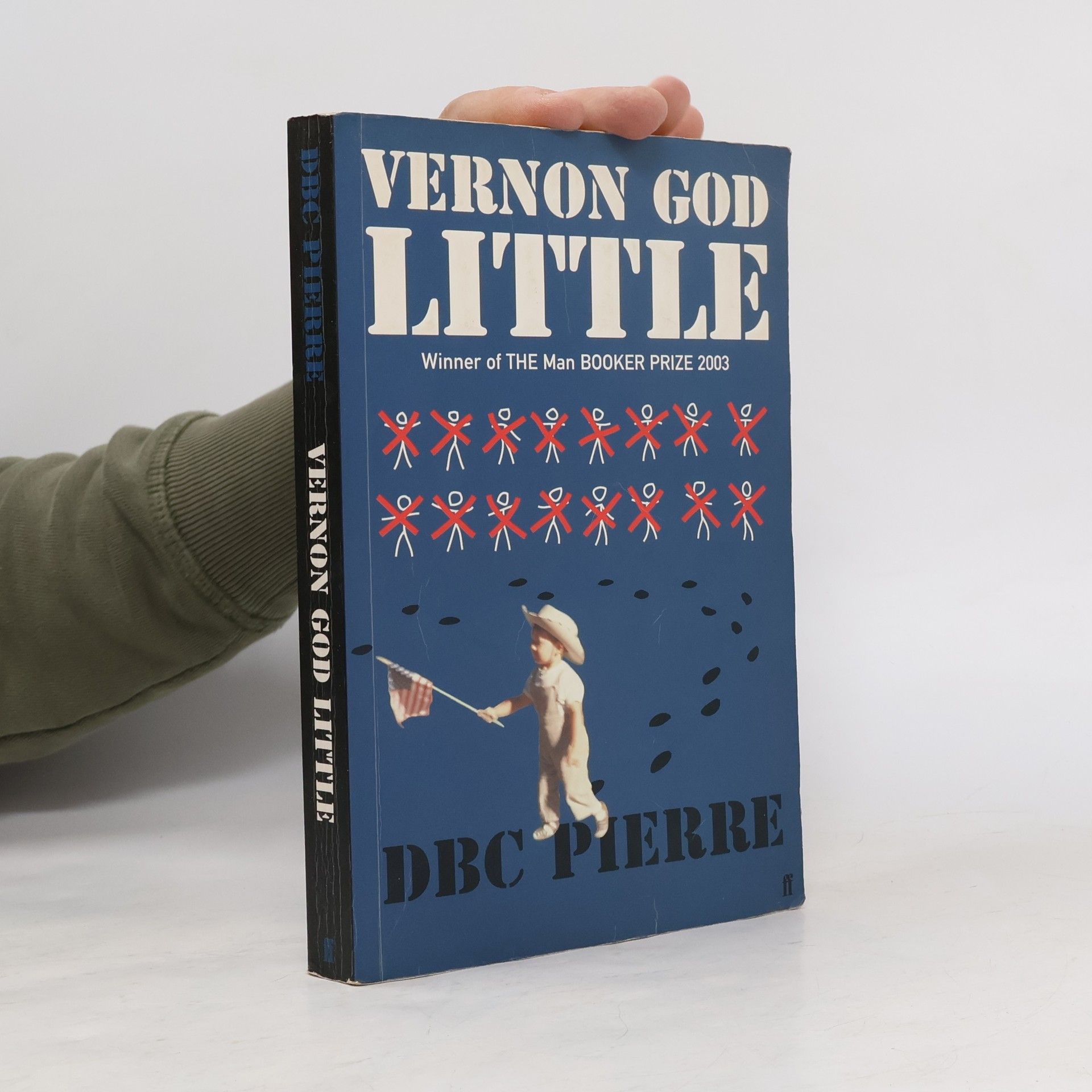 DBC Pierre Vernon God Little : a 21st century comedy in the presence of death