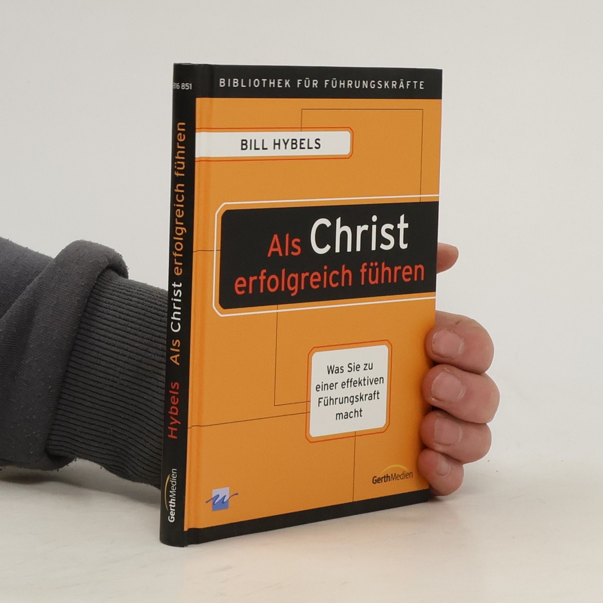 Bill Hybels Als Christ erfolgreich führen