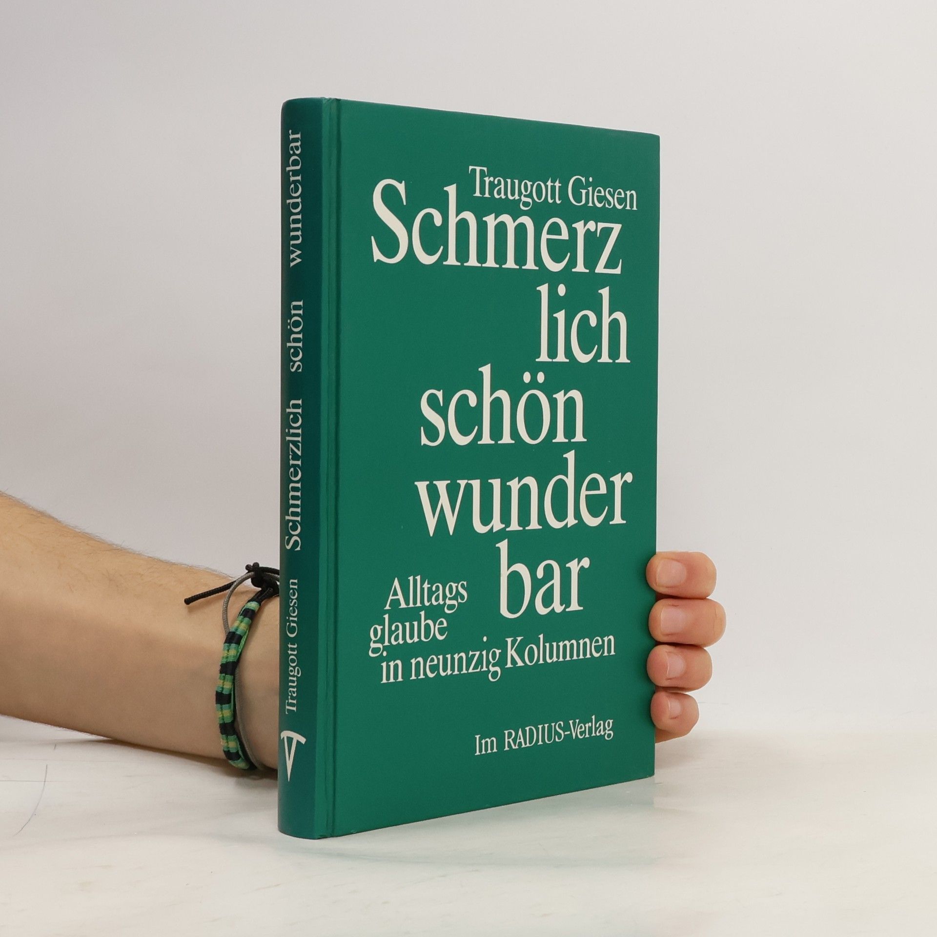 Traugott Giesen Schmerzlich, schön, wunderbar