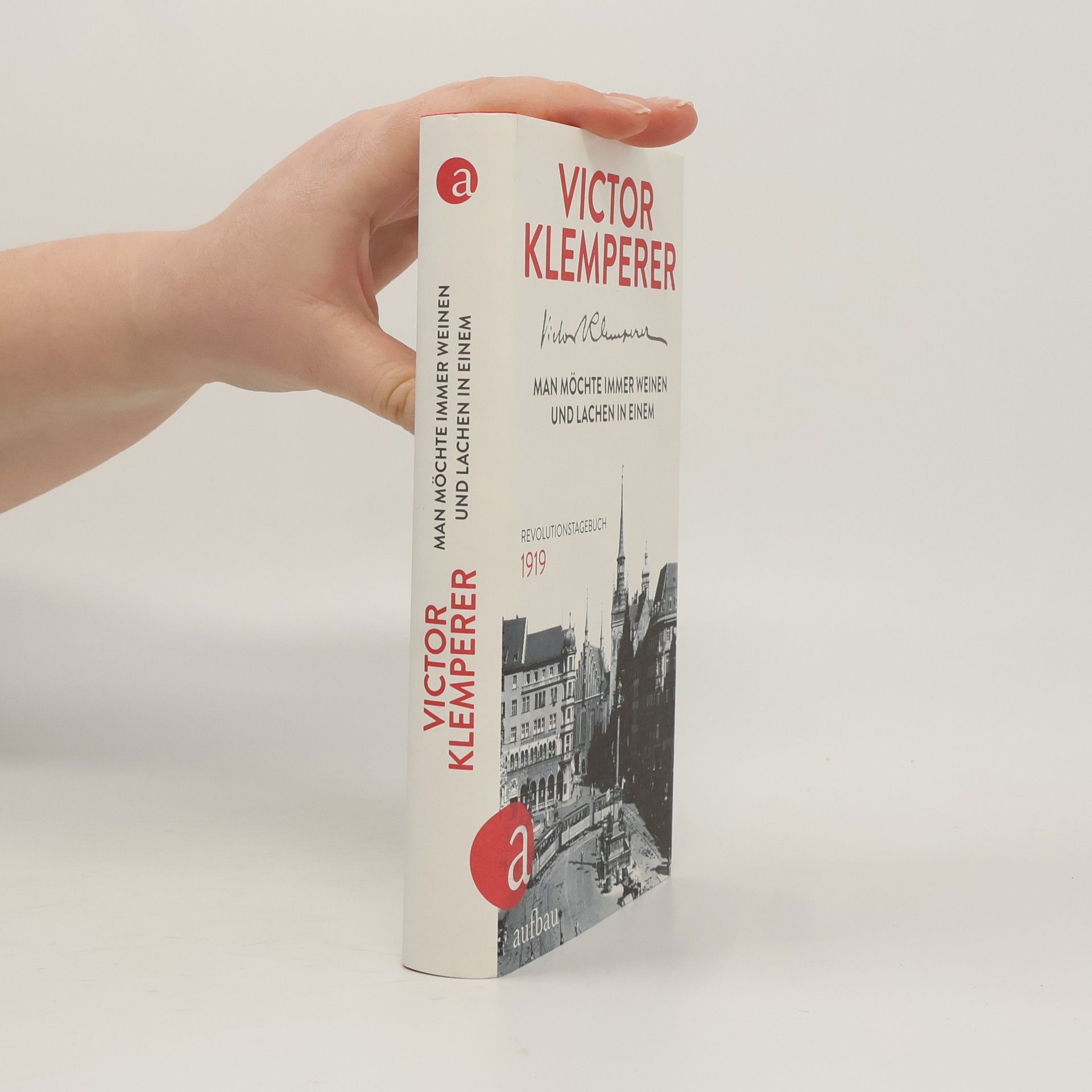 Victor Klemperer Man möchte immer weinen und lachen in einem