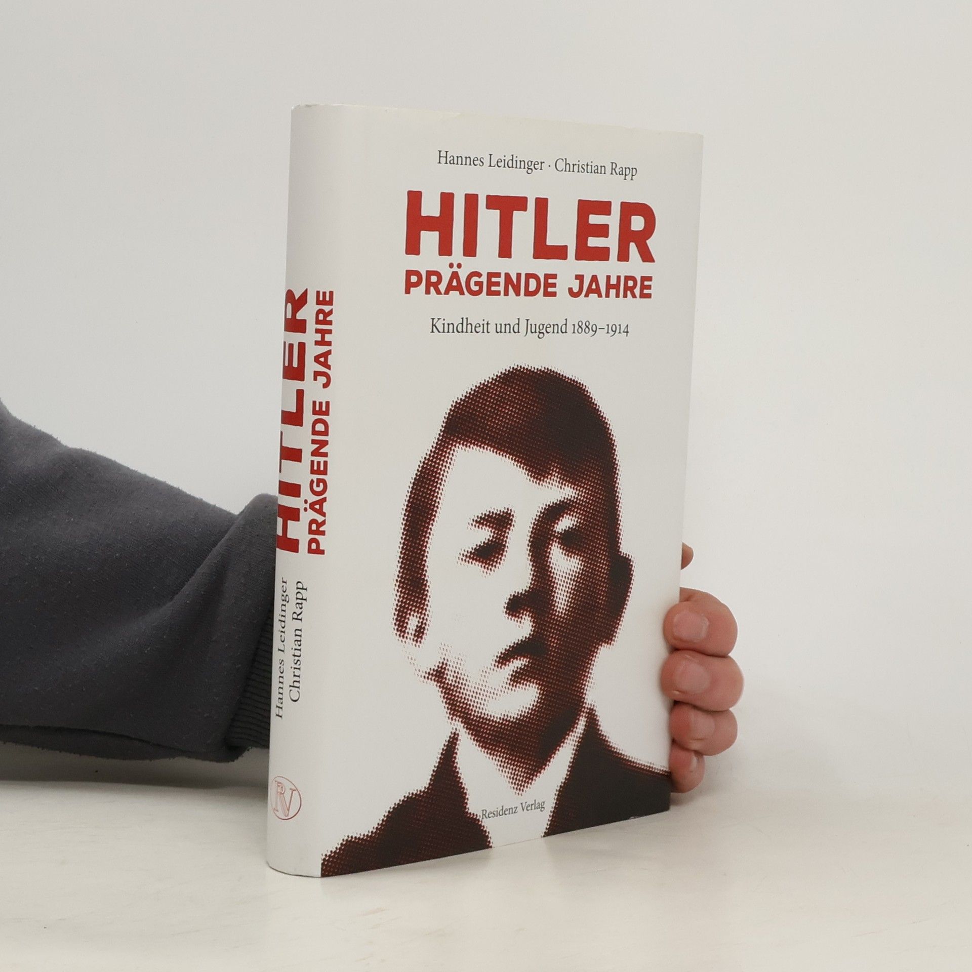 Hannes Leidinger Hitler : prägende Jahre : Kindheit und Jugend 1889-1914