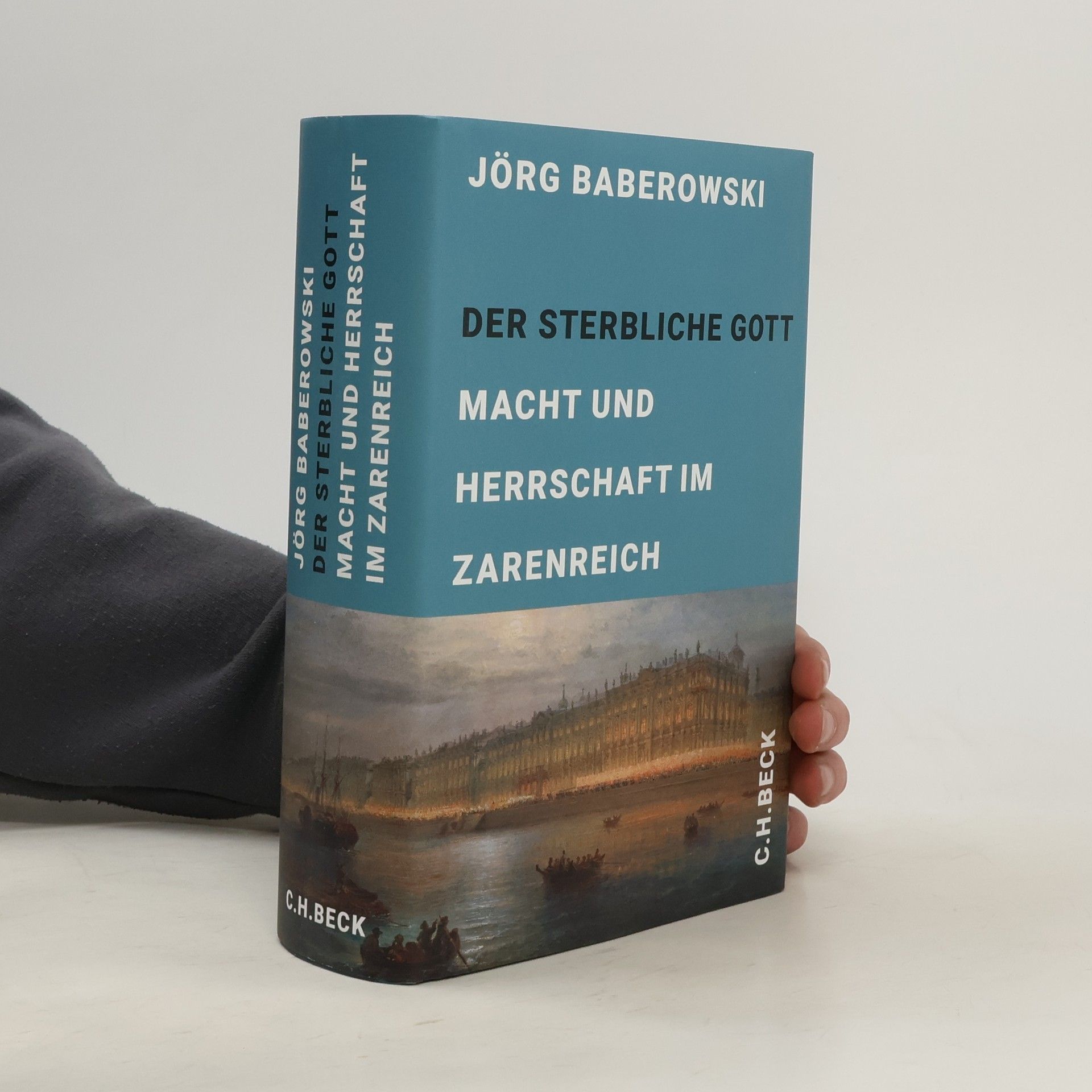Jörg Baberowski Der sterbliche Gott. Macht und Herrschaft im Zarenreich
