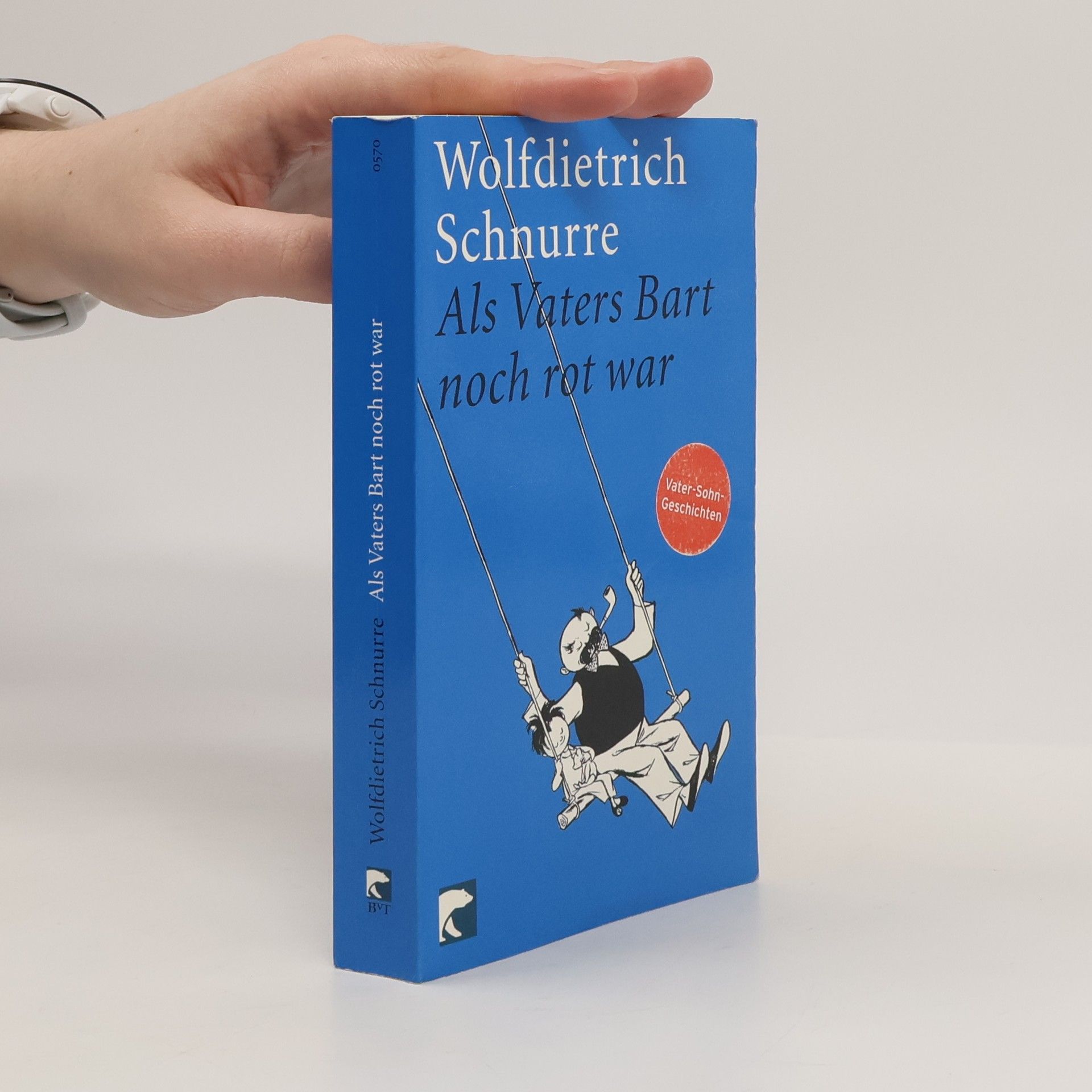 Wolfdietrich Schnurre Als Vaters Bart noch rot war