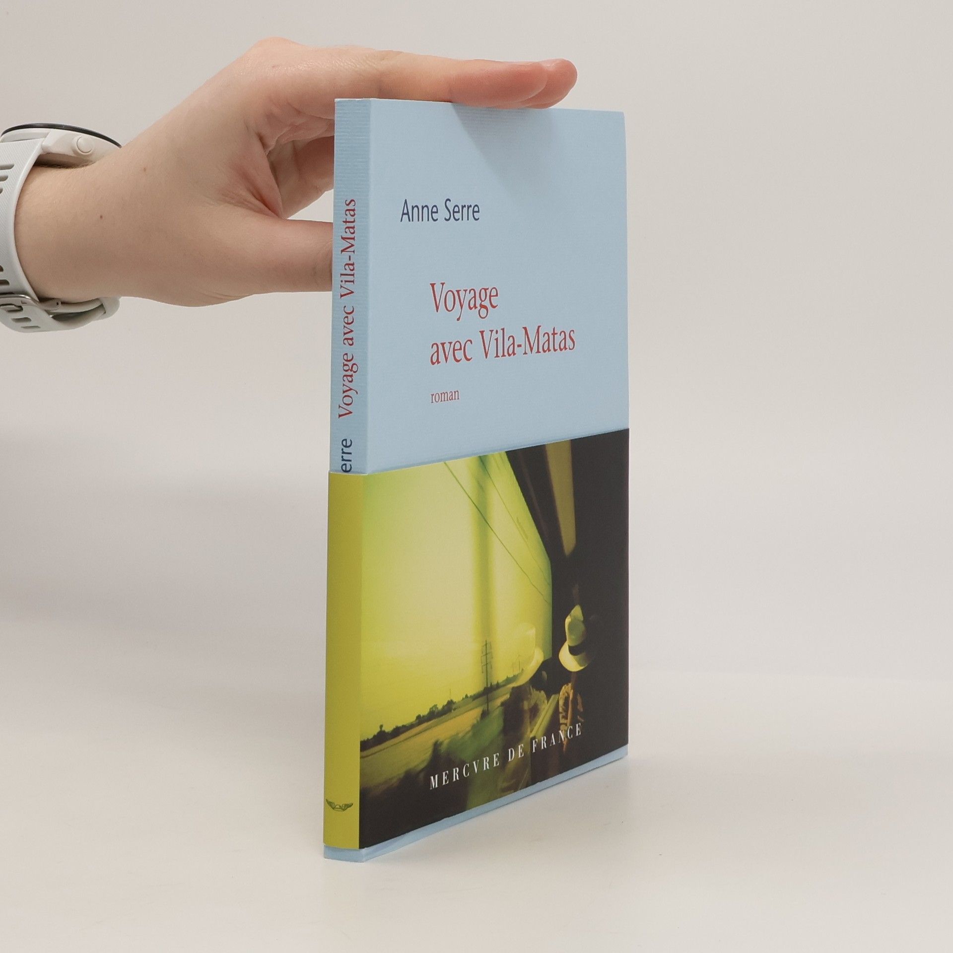 Anne Serre Voyage avec Vila-Matas