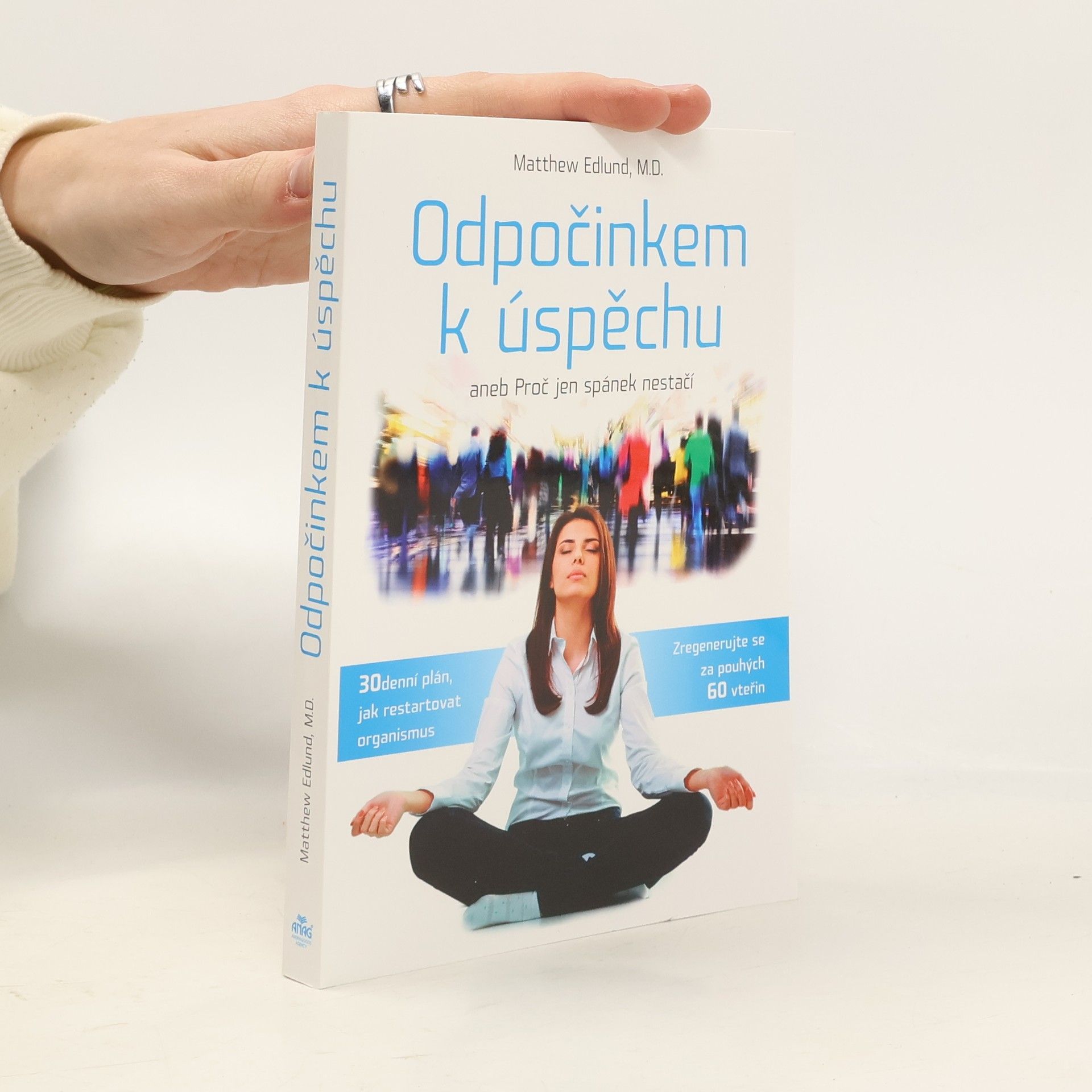 Matthew Edlund Odpočinkem k úspěchu, aneb, Proč jen spánek nestačí