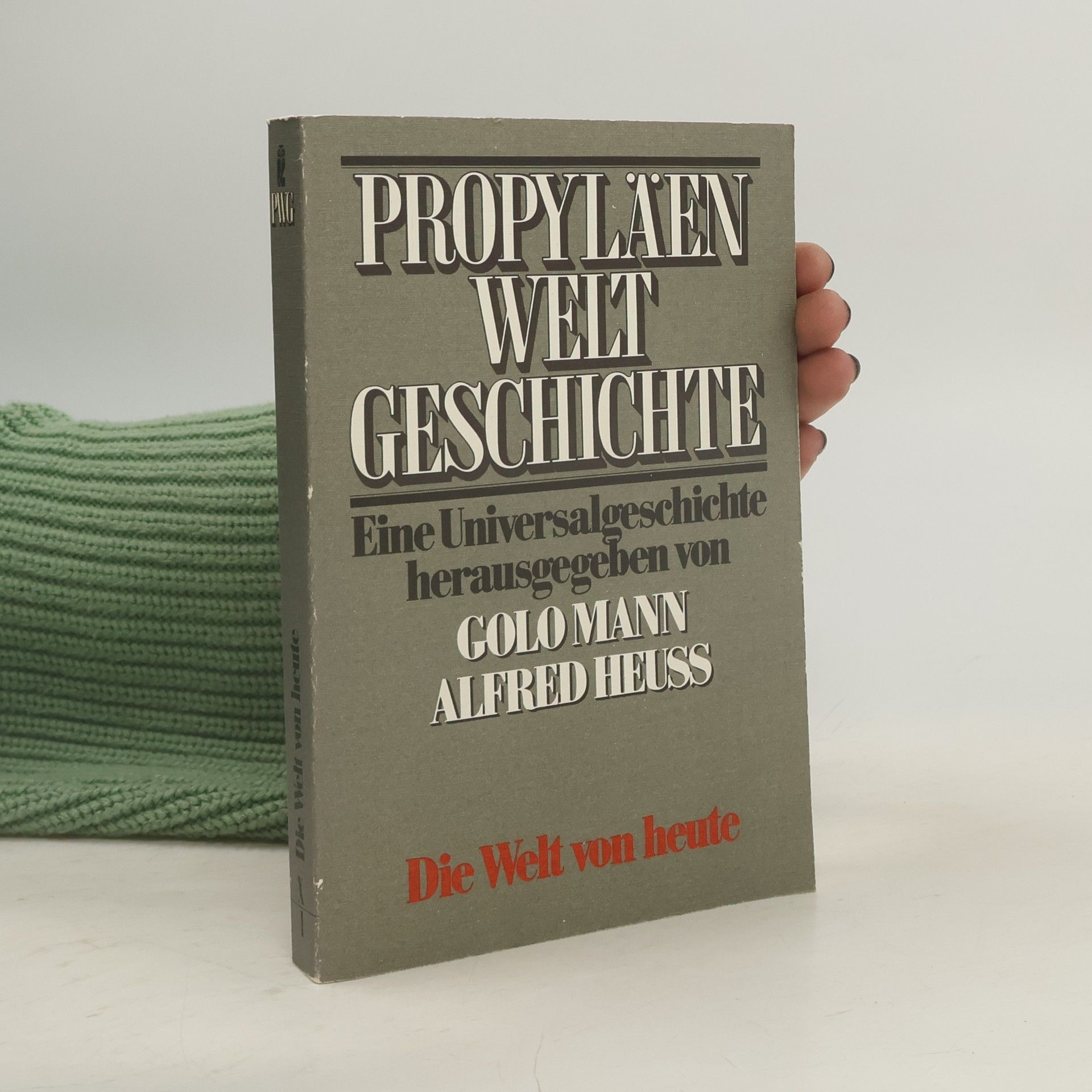 Golo Mann Propyläen Welt Geschichte. Die Welt von heute X/1