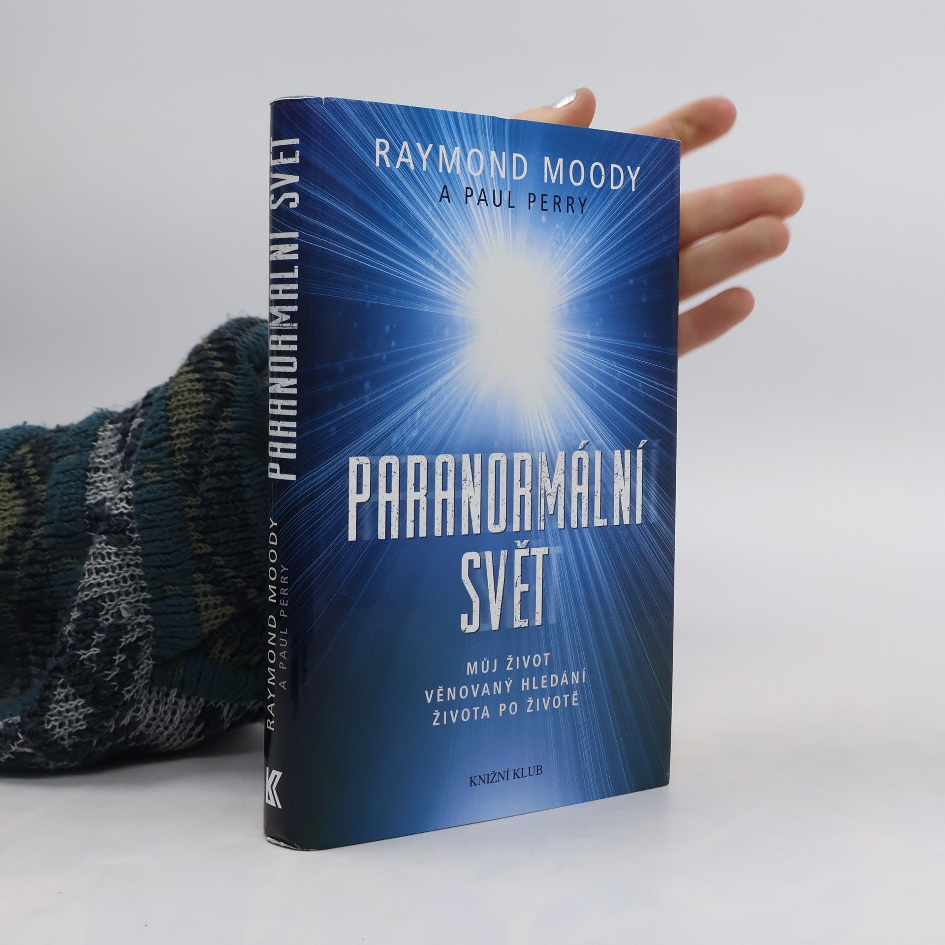 Raymond Moody Paranormální svět: Můj život věnovaný hledání života po životě