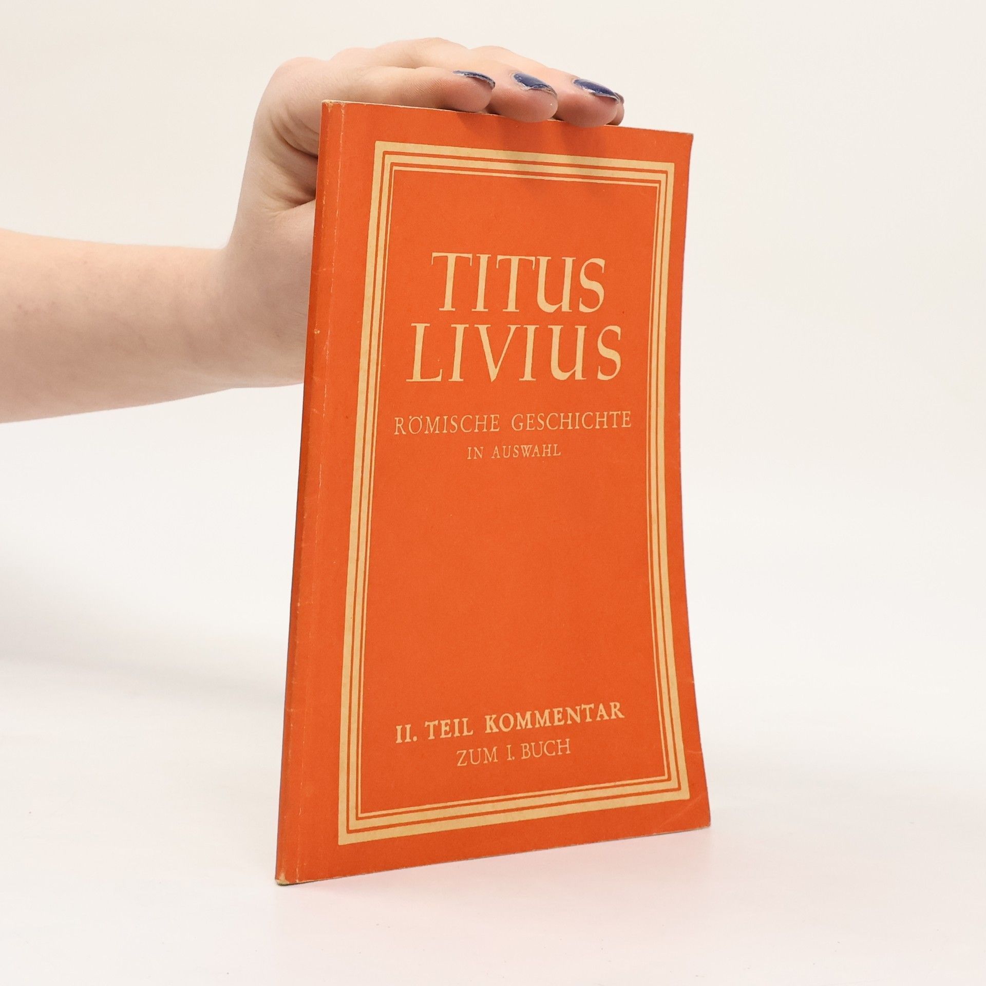 Titus Livius Römische Geschichte in Auswahl. Teil II. Buch I.