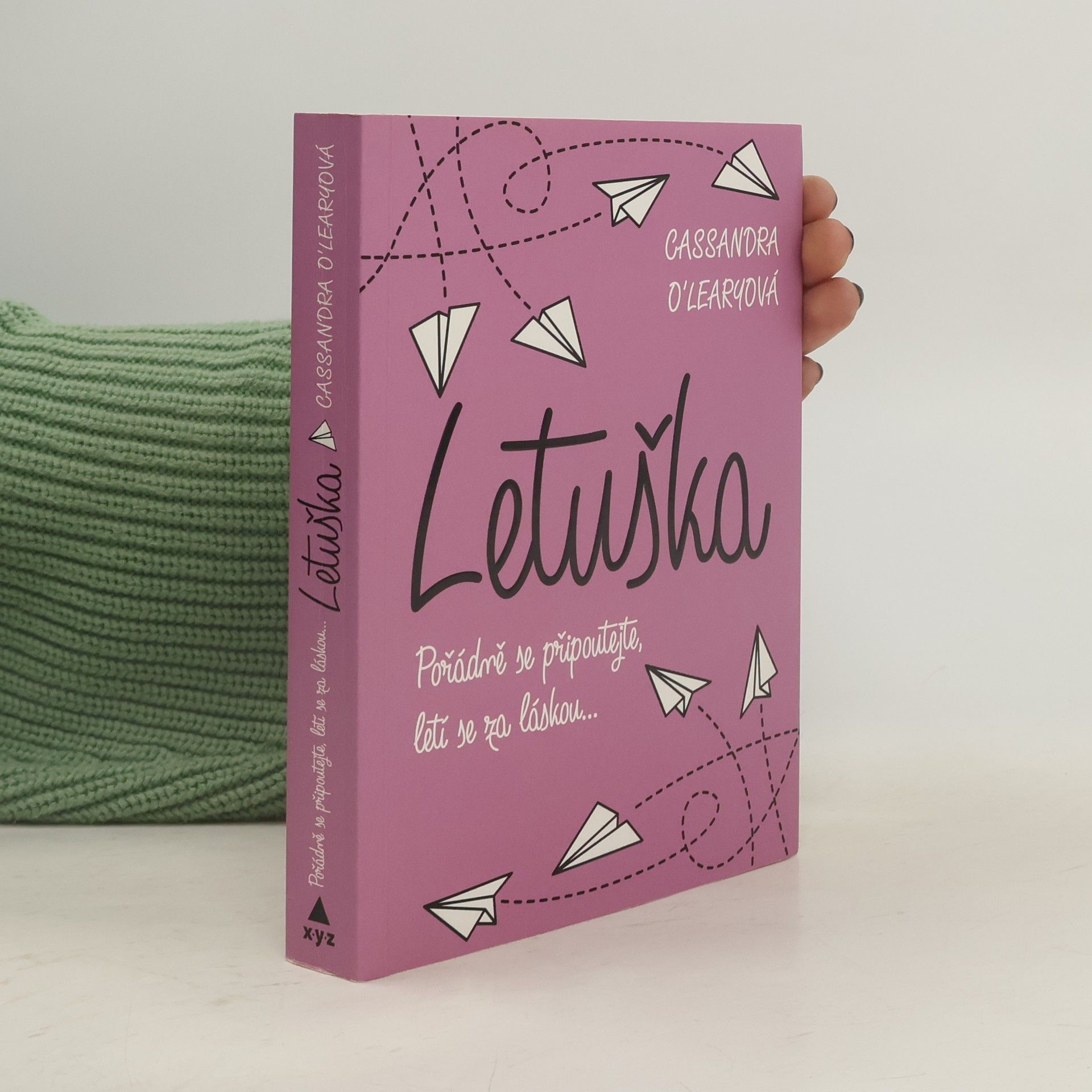 Cassandra O. Leary Letuška : pořádně se připoutejte, letí se za láskou...