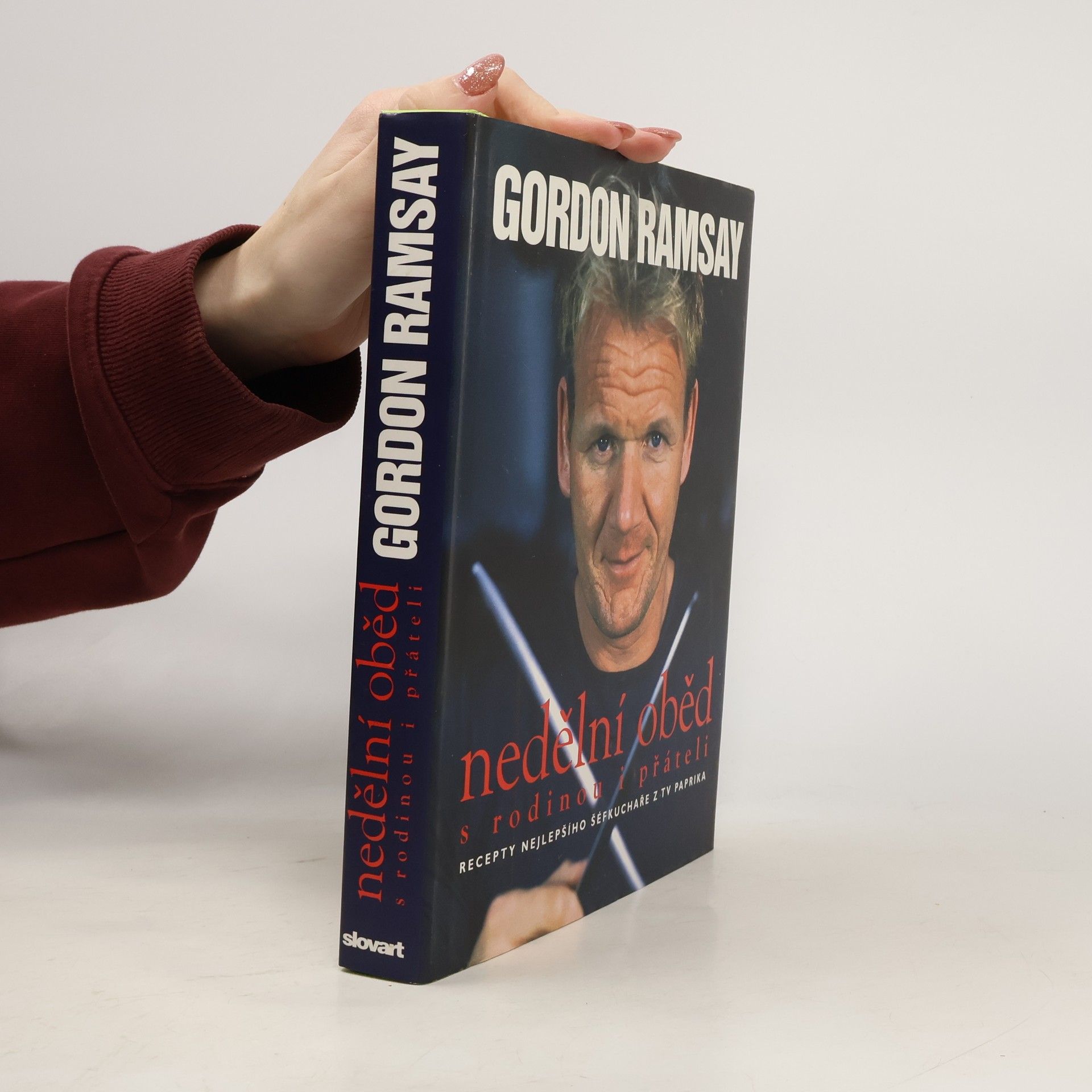 Gordon Ramsay Nedělní oběd : s rodinou i přáteli : recepty nejlepšího šéfkuchaře z TV Paprika