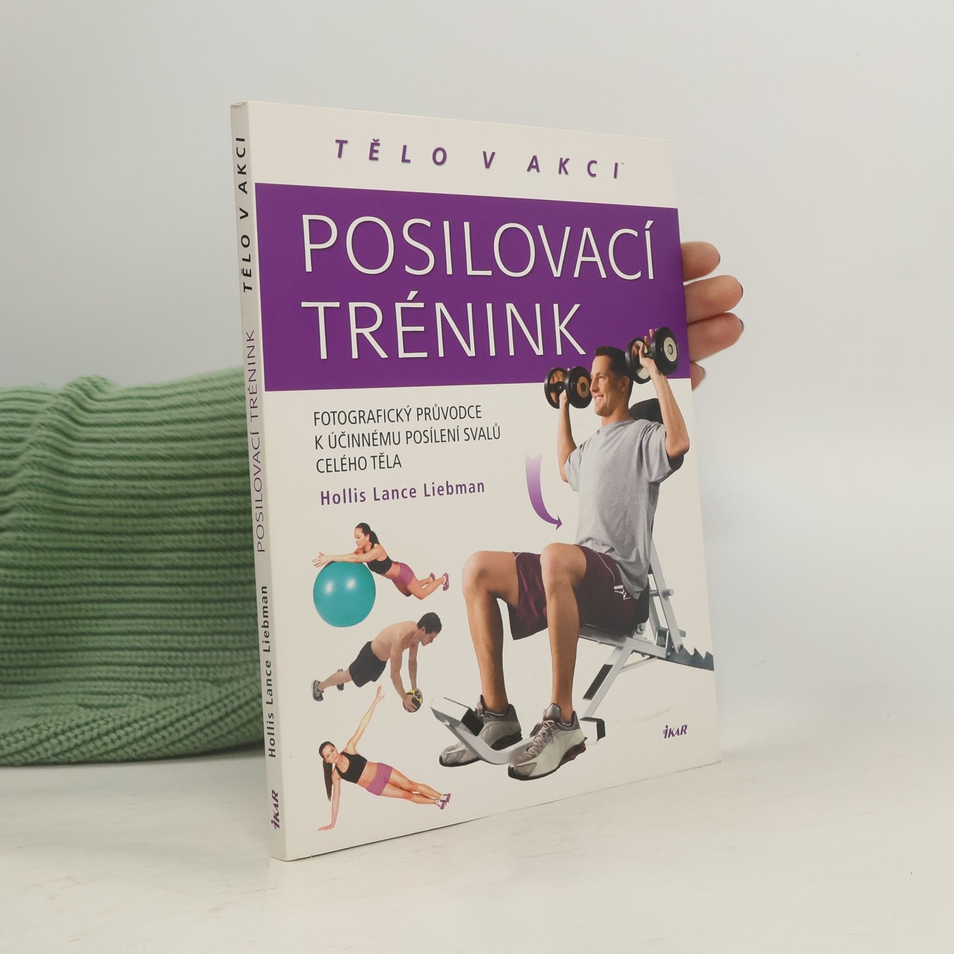 Hollis Lance Liebman Posilovací trénink. Tělo v akci
