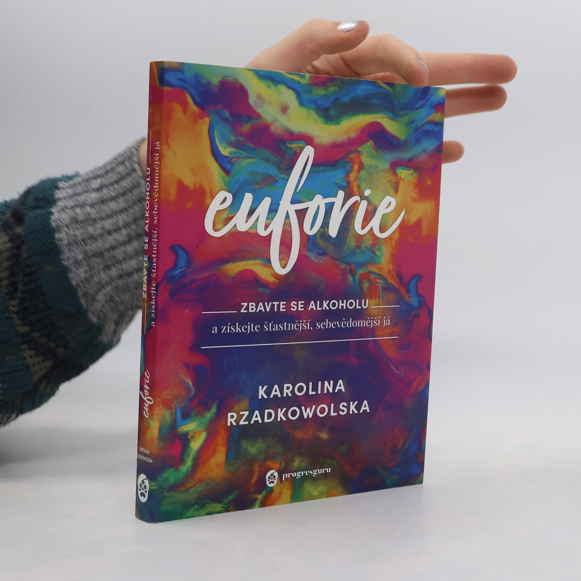 Kristýna Kejdušová Euforie : zbavte se alkoholu a získejte šťastnější, sebevědomější já