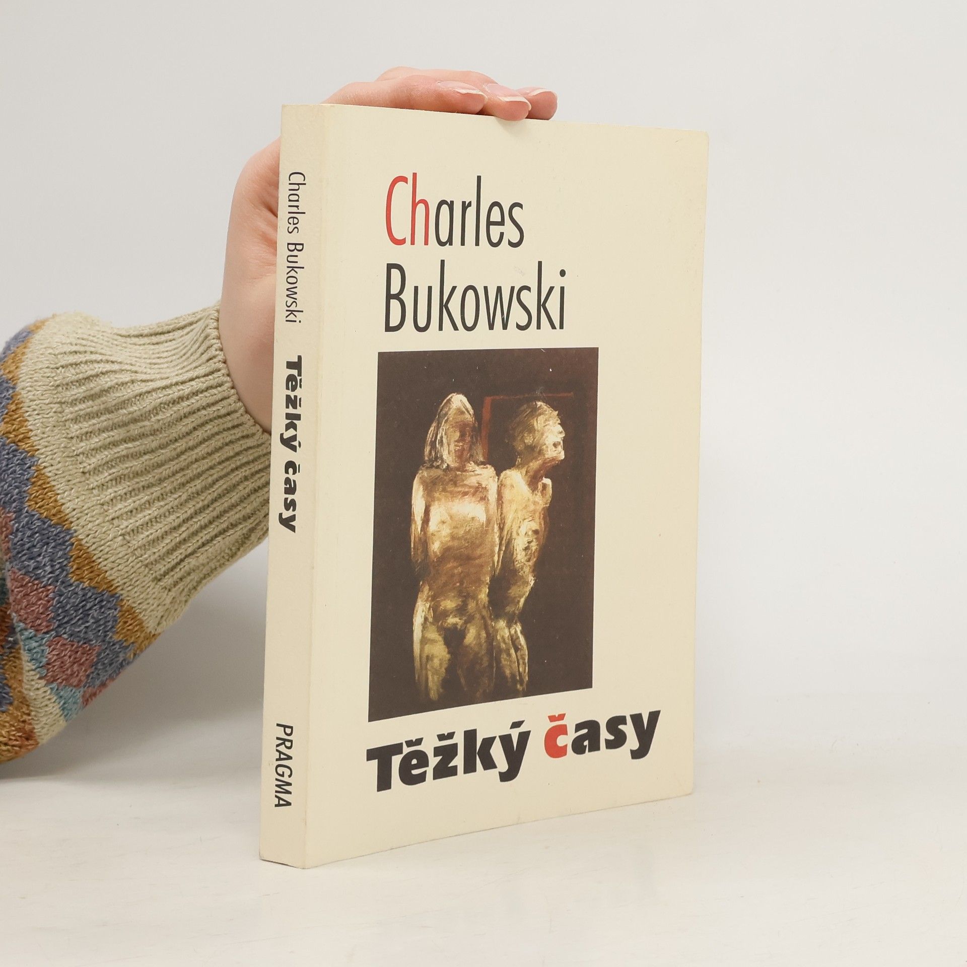 Charles Bukowski Těžký časy