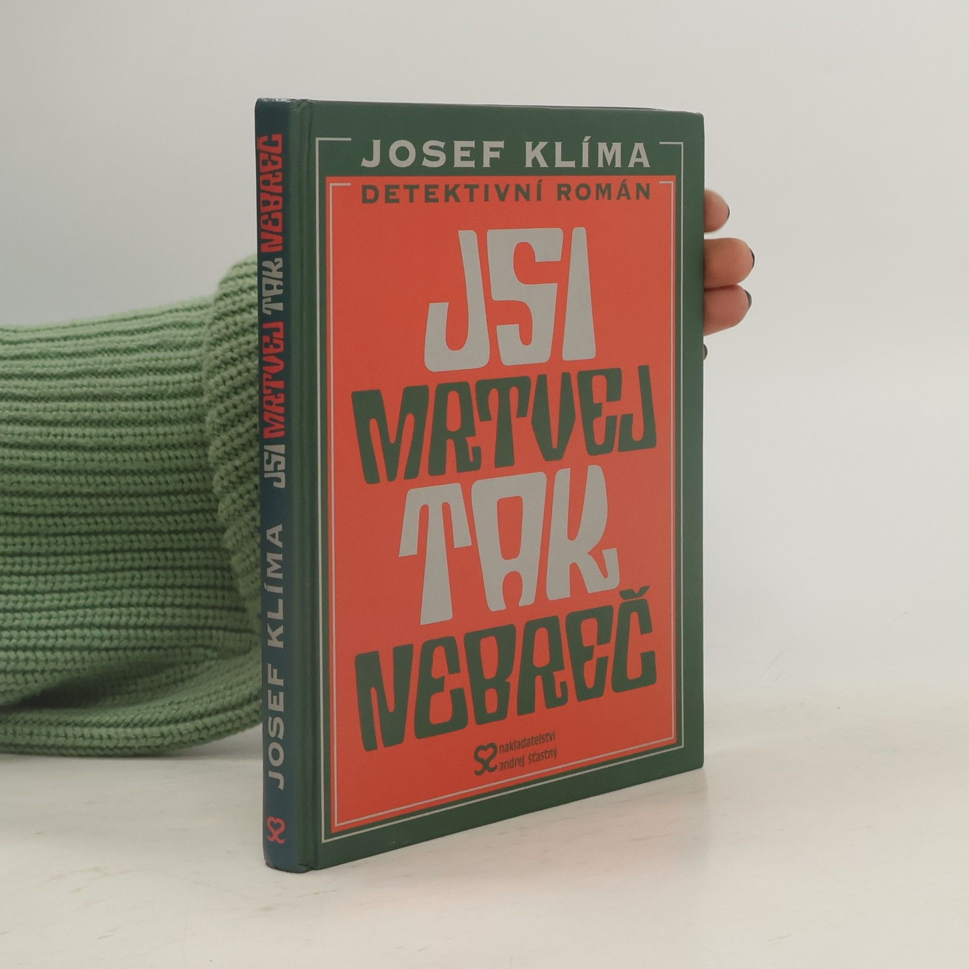 Josef Klíma Jsi mrtvej, tak nebreč!