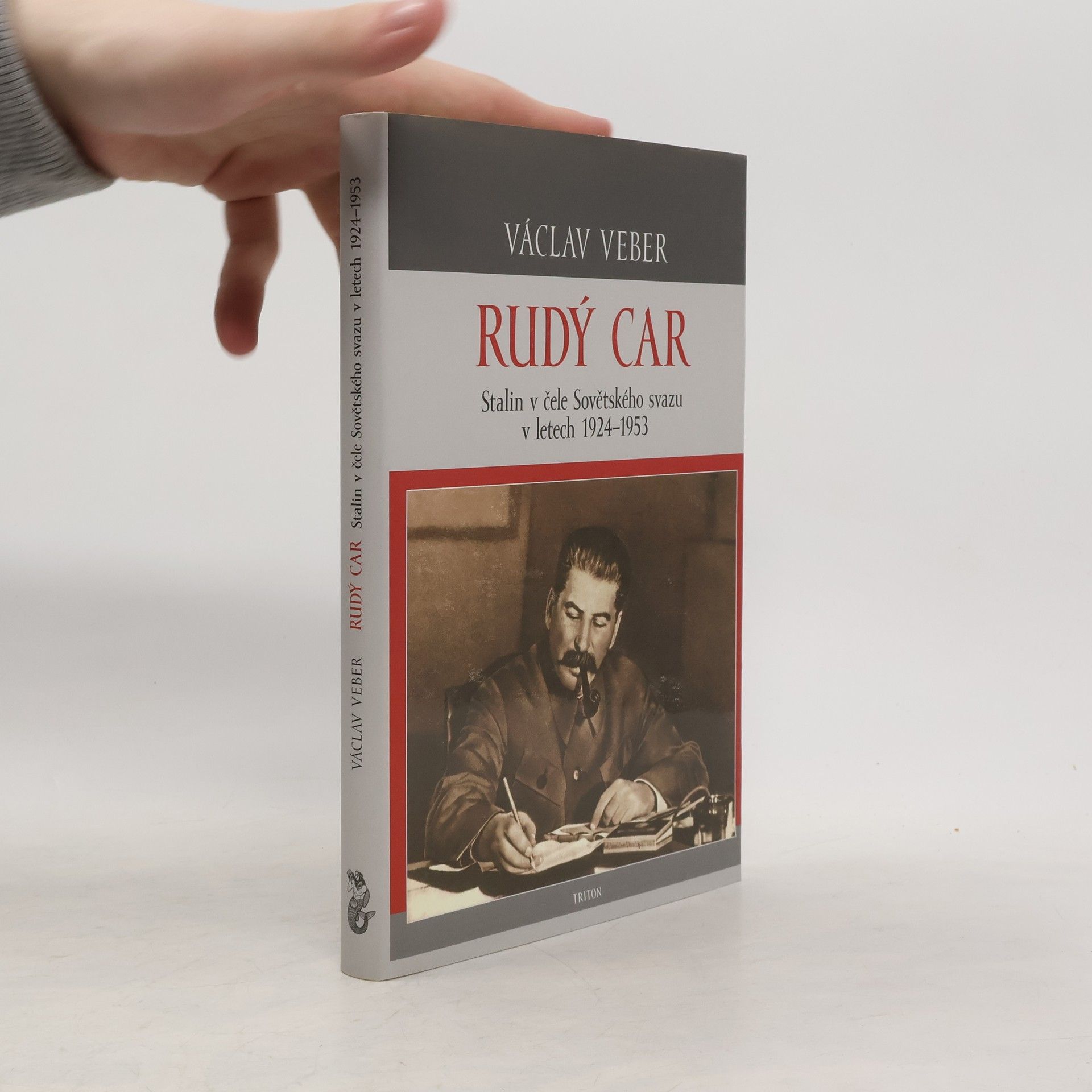 Václav Veber Rudý car: Stalin v čele Sovětského svazu v letech 1924-1953