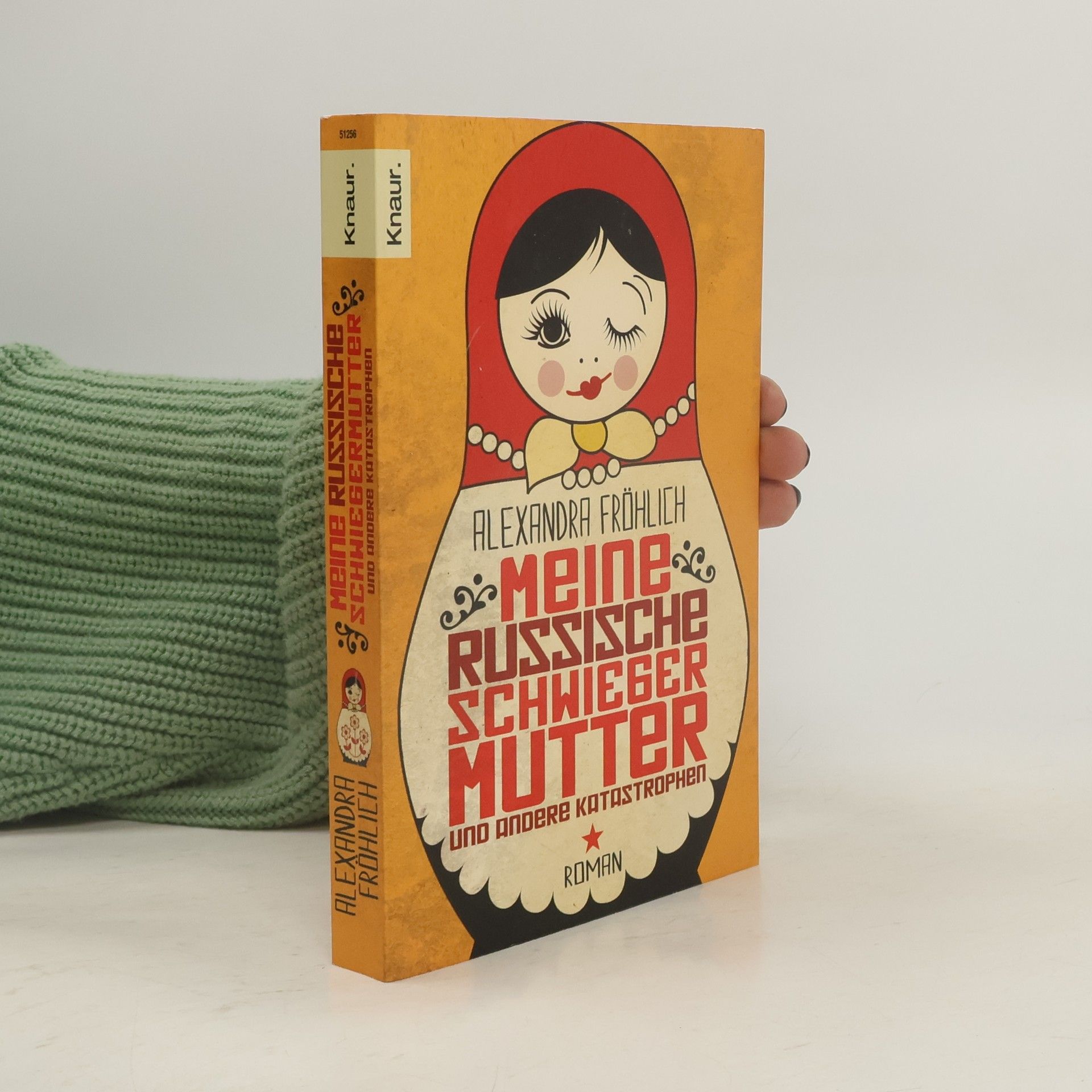 Alexandra Fröhlich Meine russische Schwiegermutter und andere Katastrophen