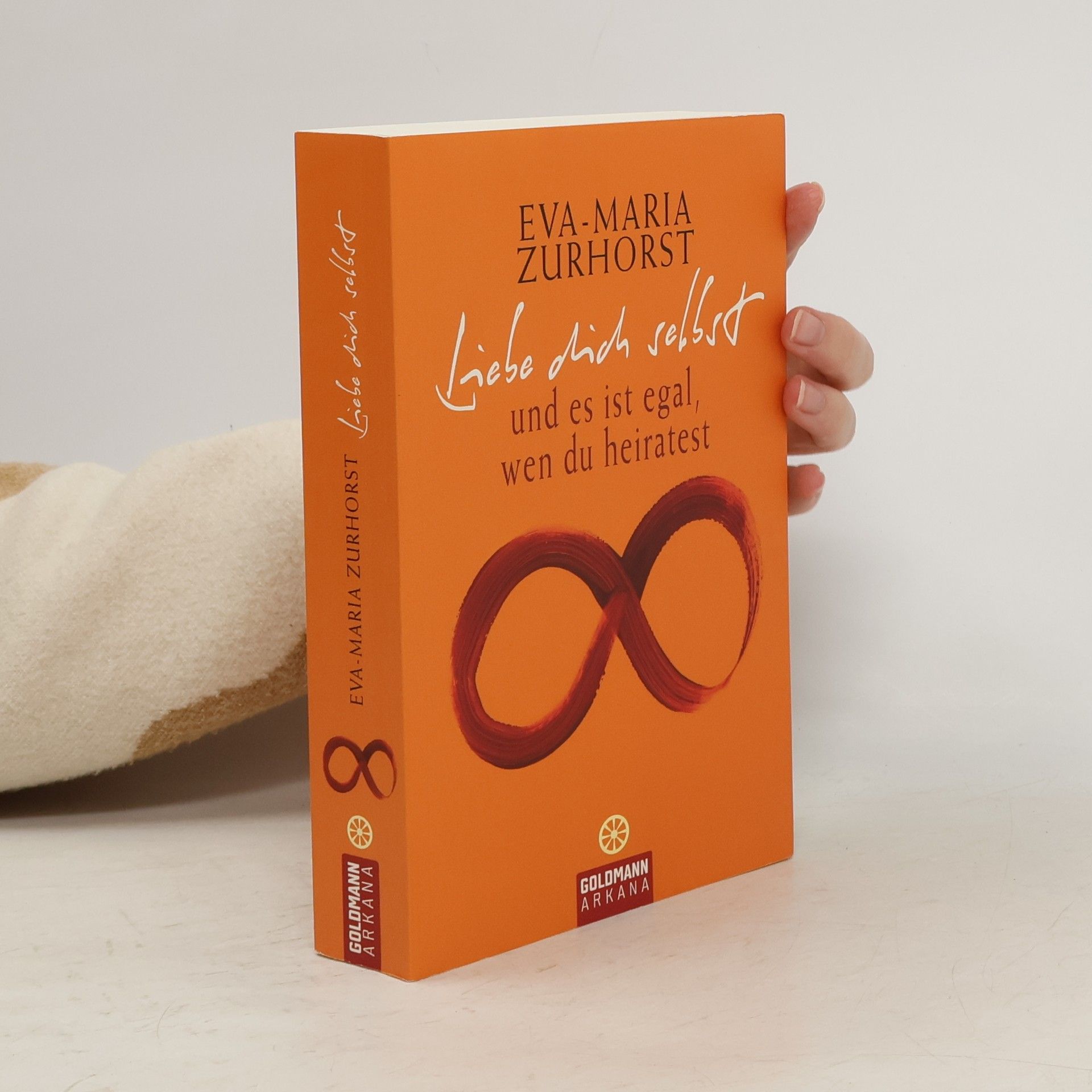 Eva-Maria Zurhorst Liebe dich selbst und es ist egal, wen du heiratest