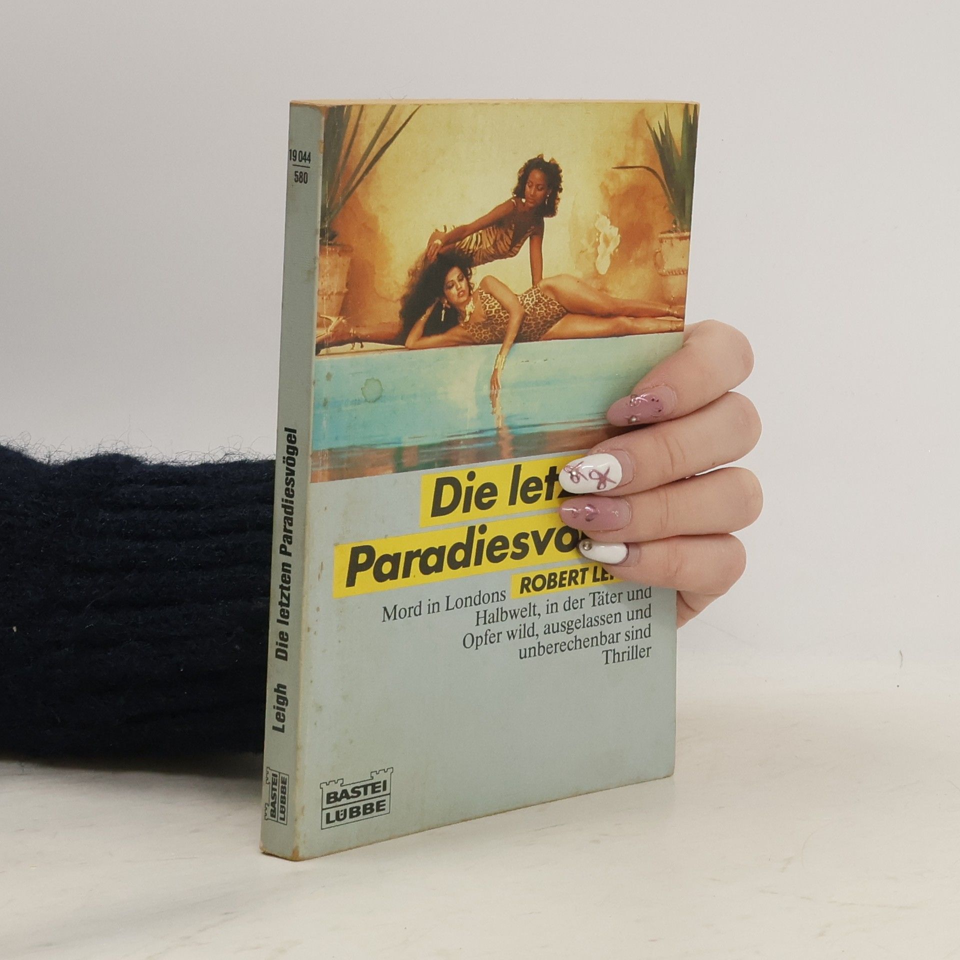 Robert Leigh Die letzten Paradiesvögel