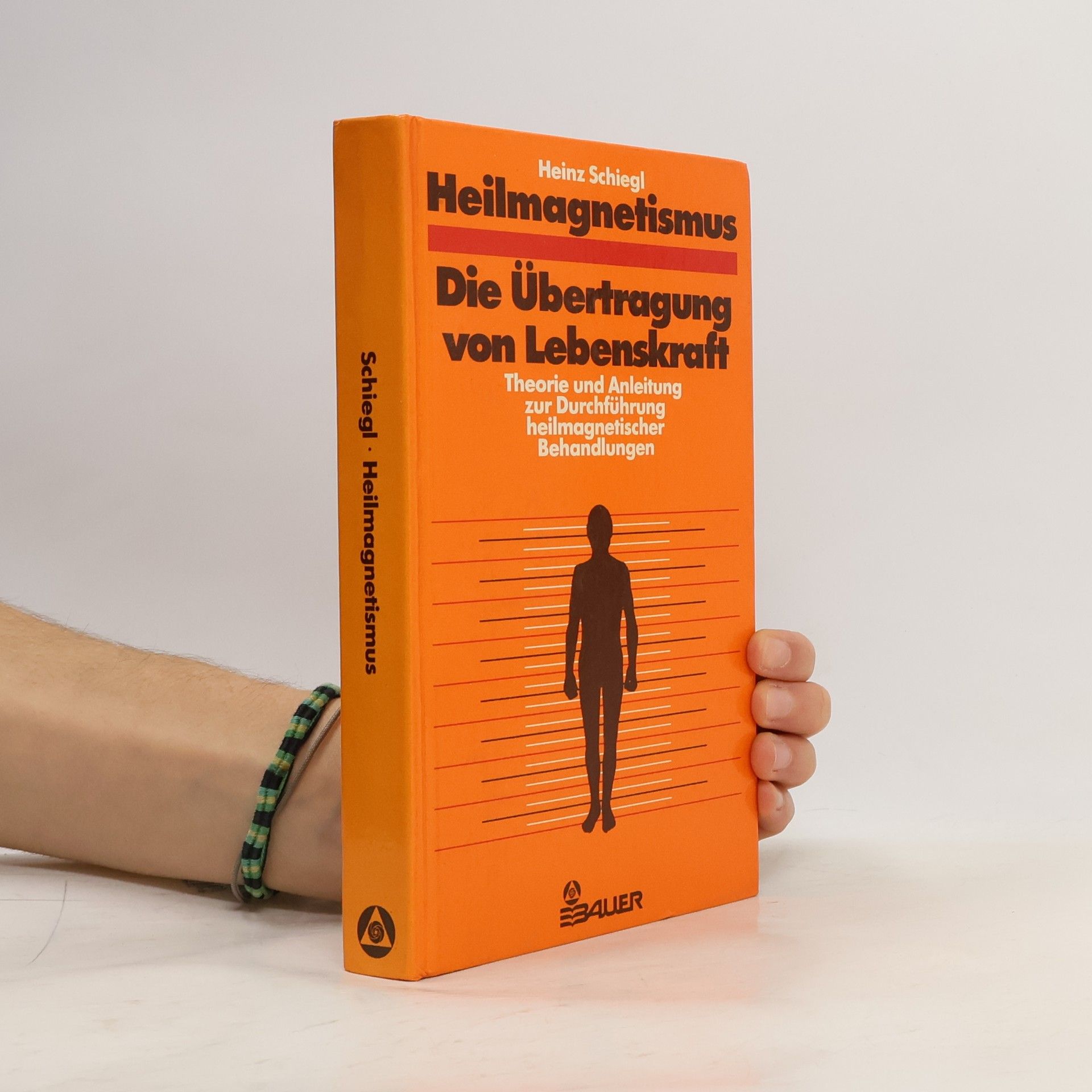 Heinz Schiegl Heilmagnetismus - die Übertragung von Lebenskraft