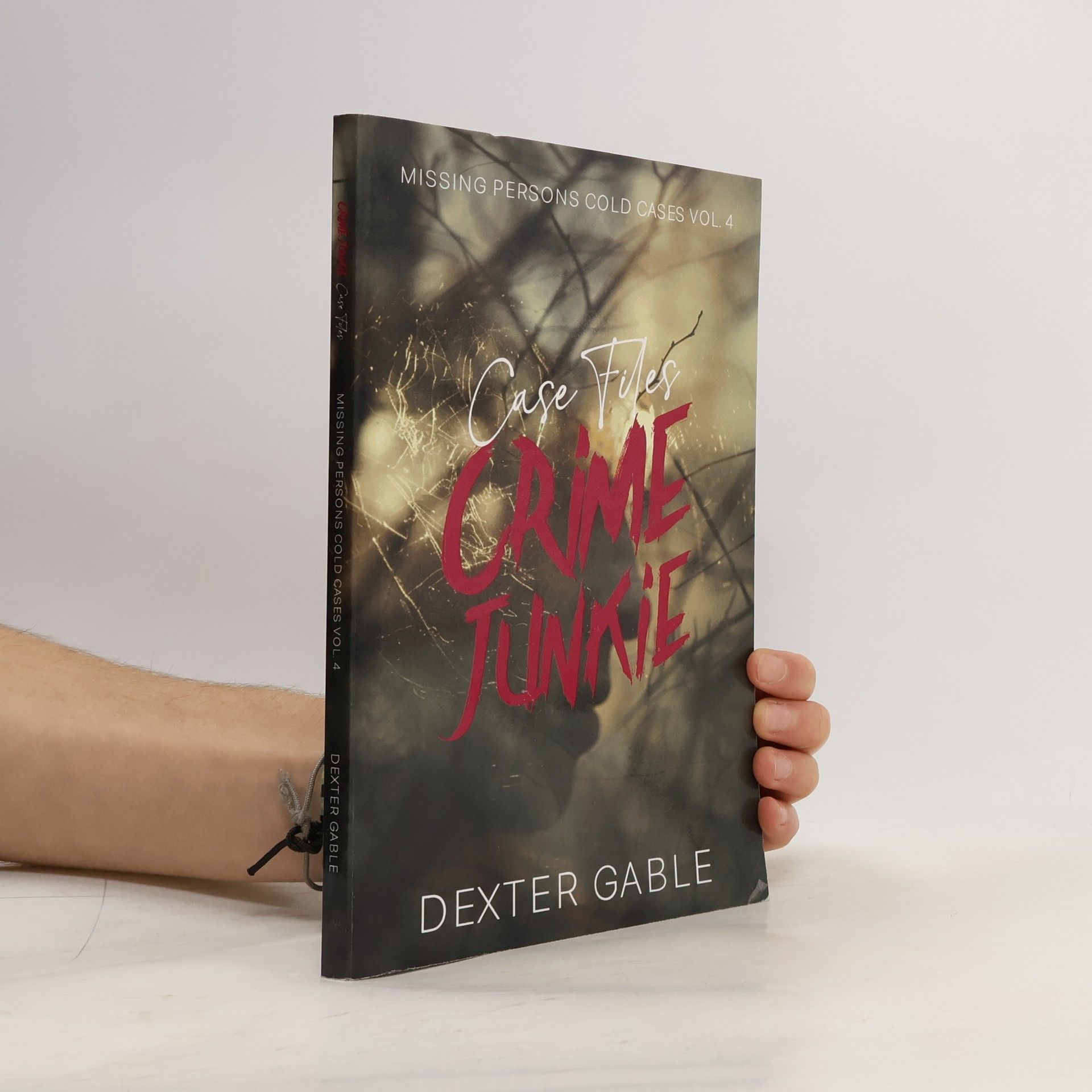 Dexter Gable Missing Persons Cold Cases - 4: Crime Junkie Case Files