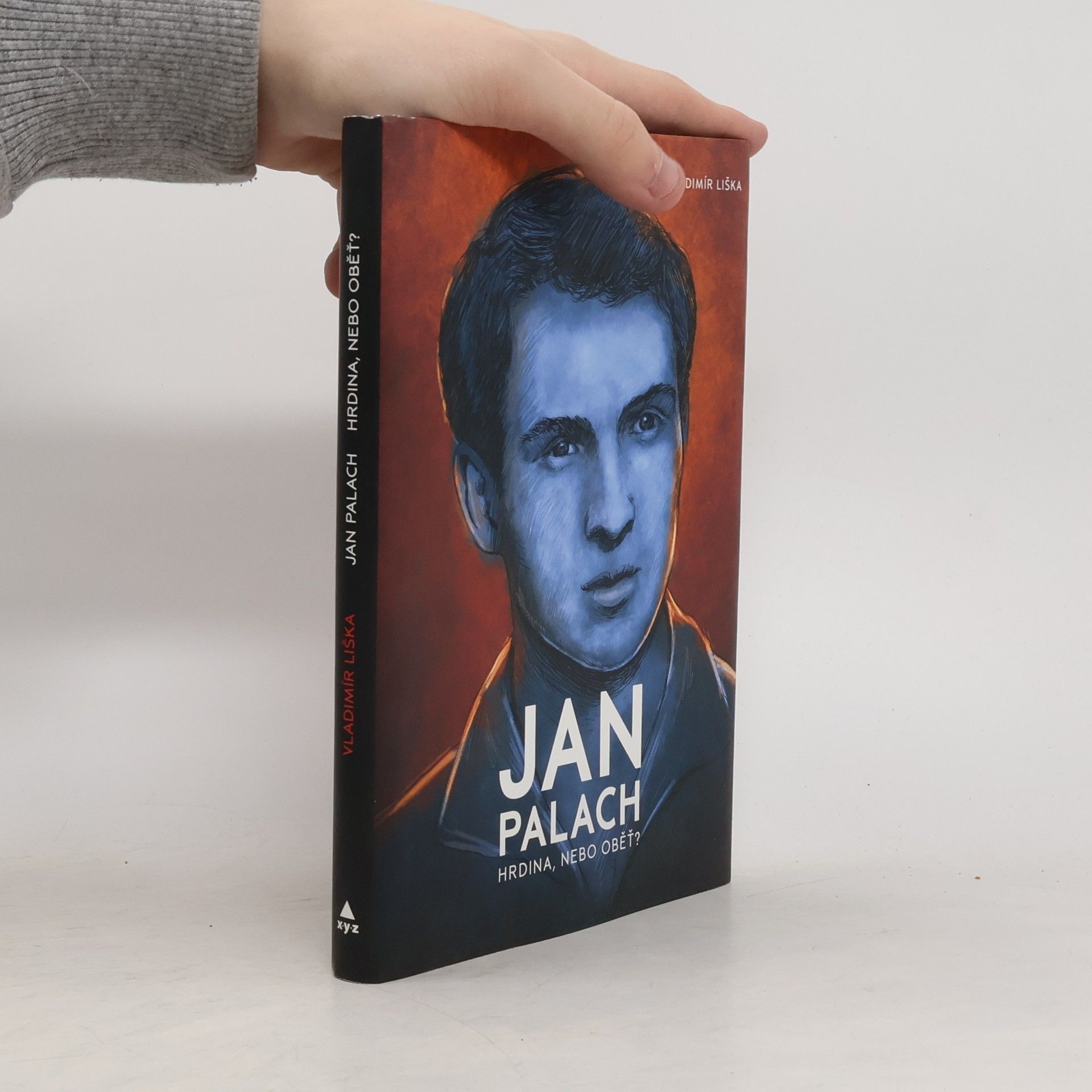 Vladimír Liška Jan Palach. Hrdina, nebo oběť?