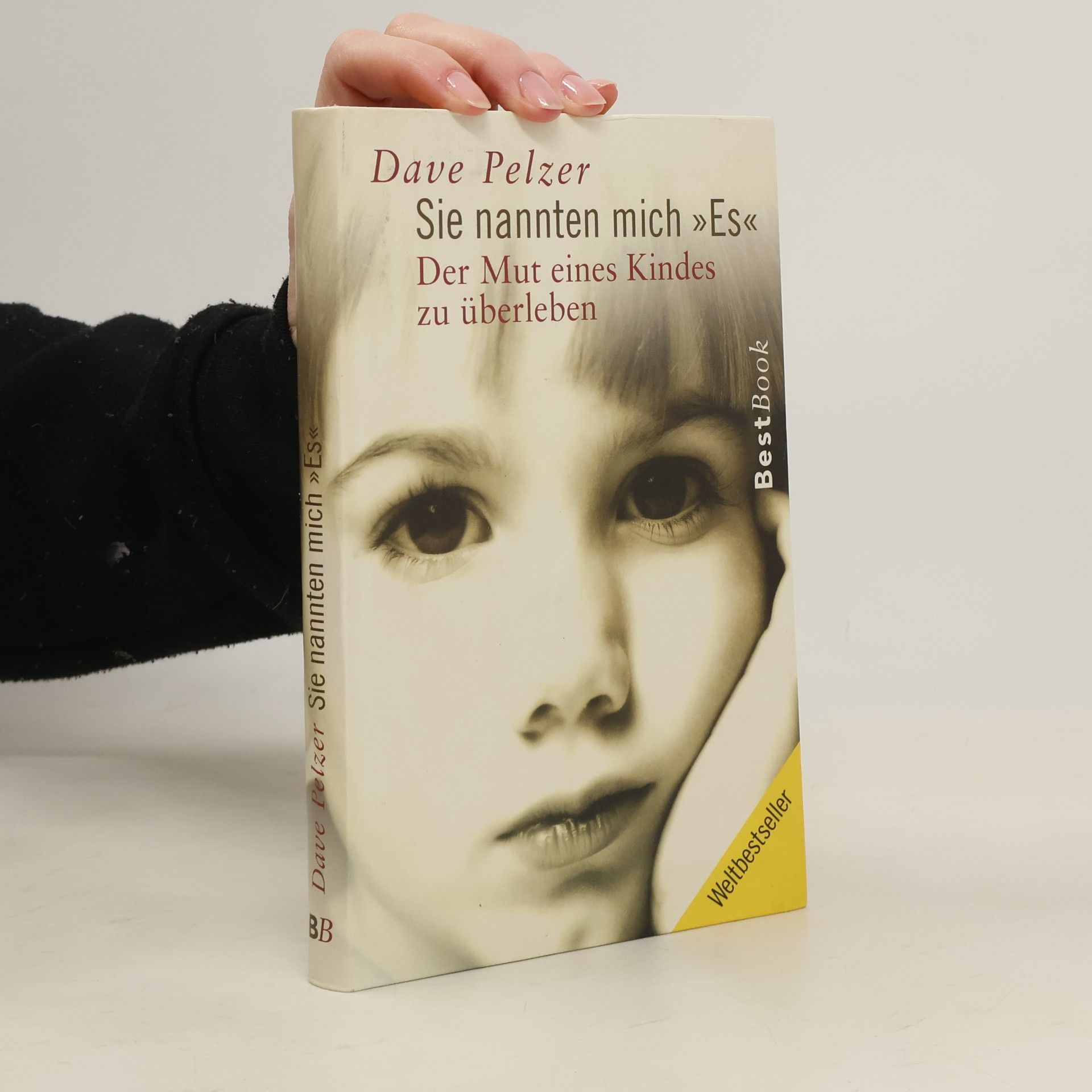 Dave Pelzer Sie nannten mich Es. Der Mut eines Kindes zu überleben