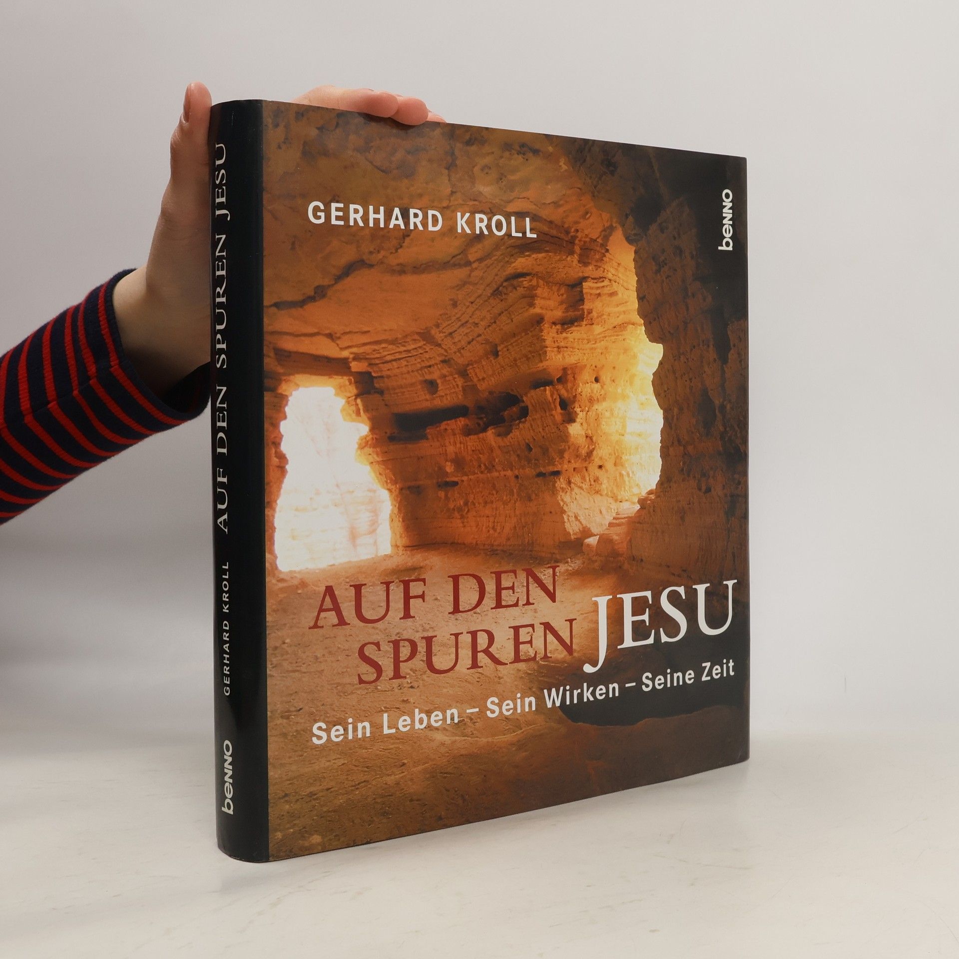 Gerhard Kroll Auf den Spuren Jesu. Sein Leben - Sein Wirken - Seine Zeit.