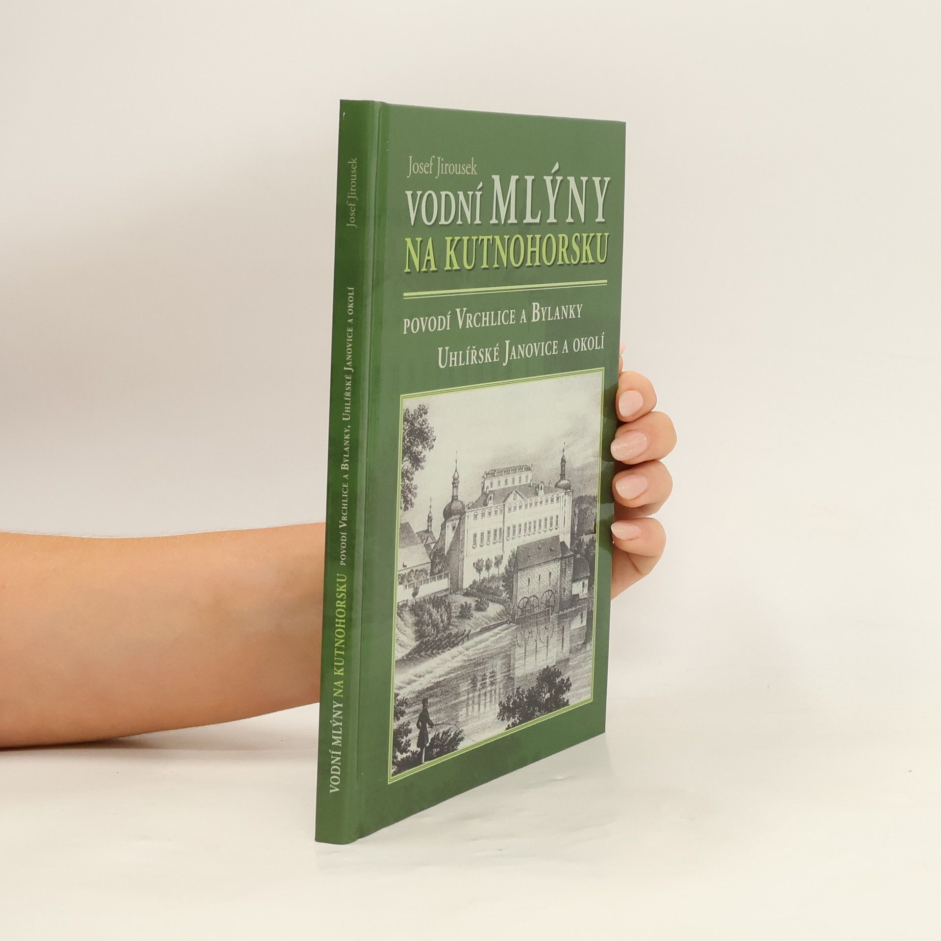 Vodní mlýny na Kutnohorsku - povodí Vrchlice a Bylanky, Uhlířské Janovice a okolí