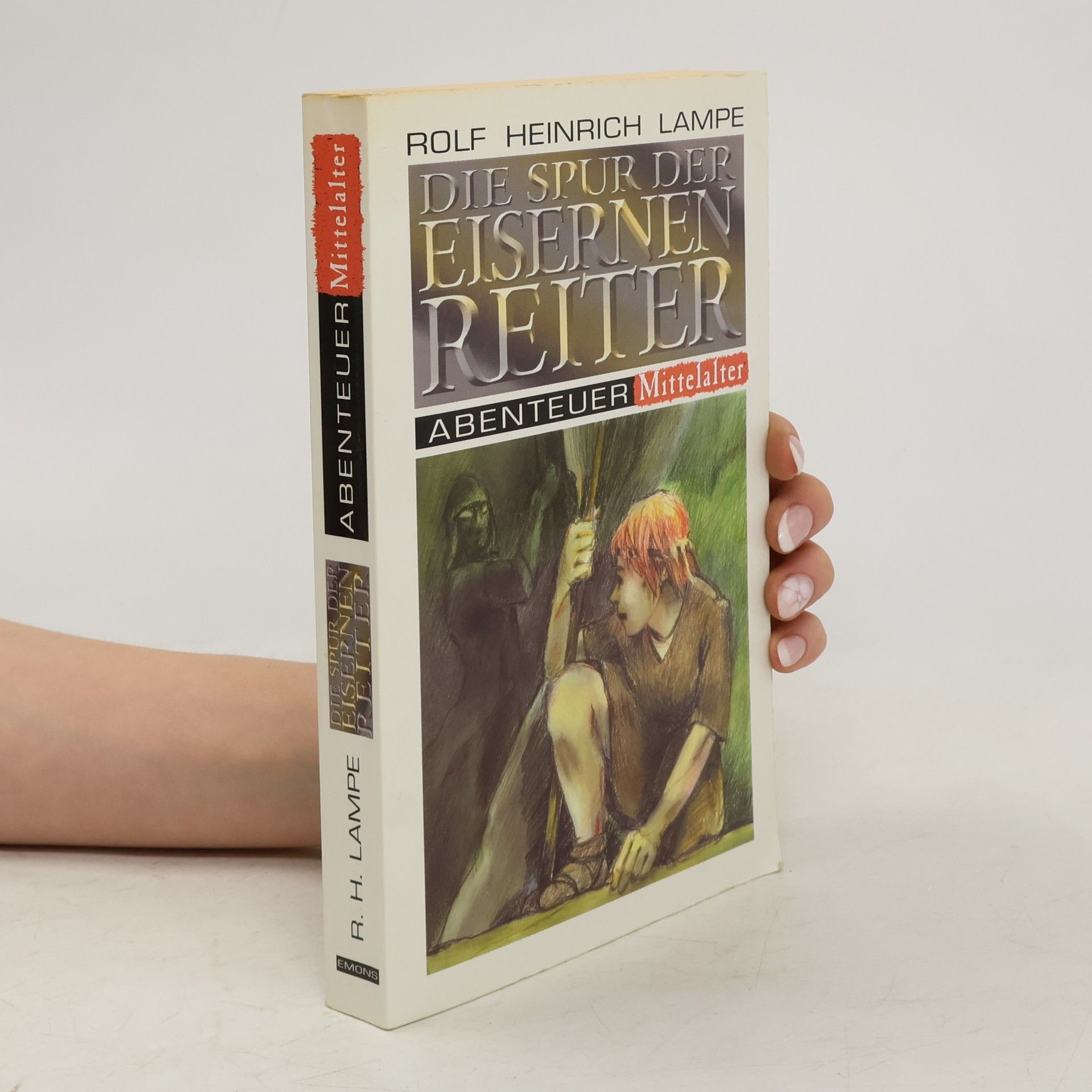 Rolf Heinrich Lampe Die Spur der eisernen Reiter
