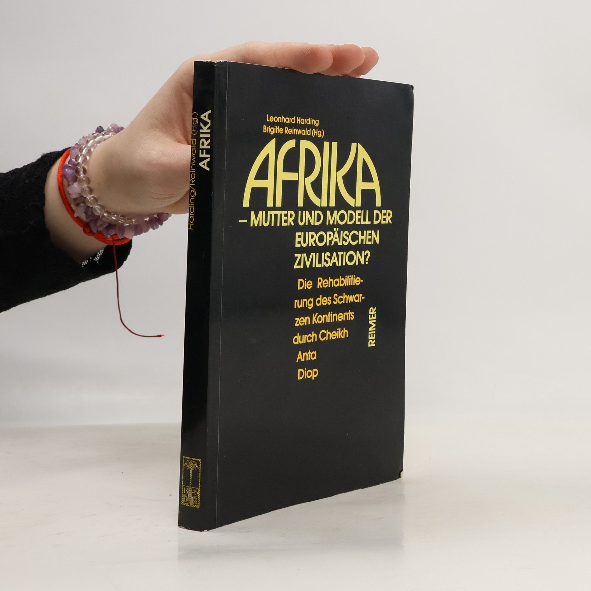 Leonhard Harding Afrika - Mutter und Modell der europäischen Zivilisation?