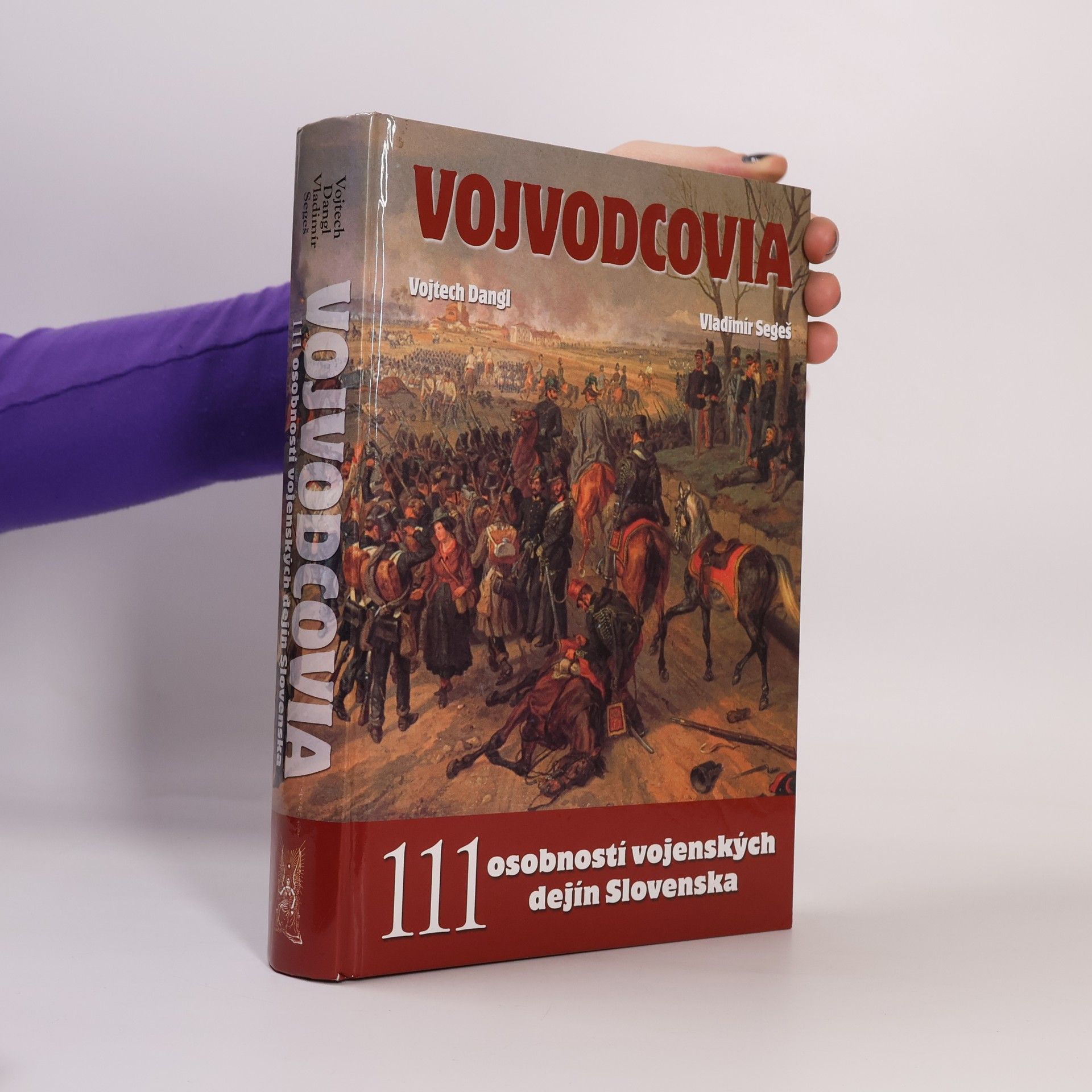 Vladimír Segeš Vojvodcovia. 111 osobností vojenských dejín Slovenska