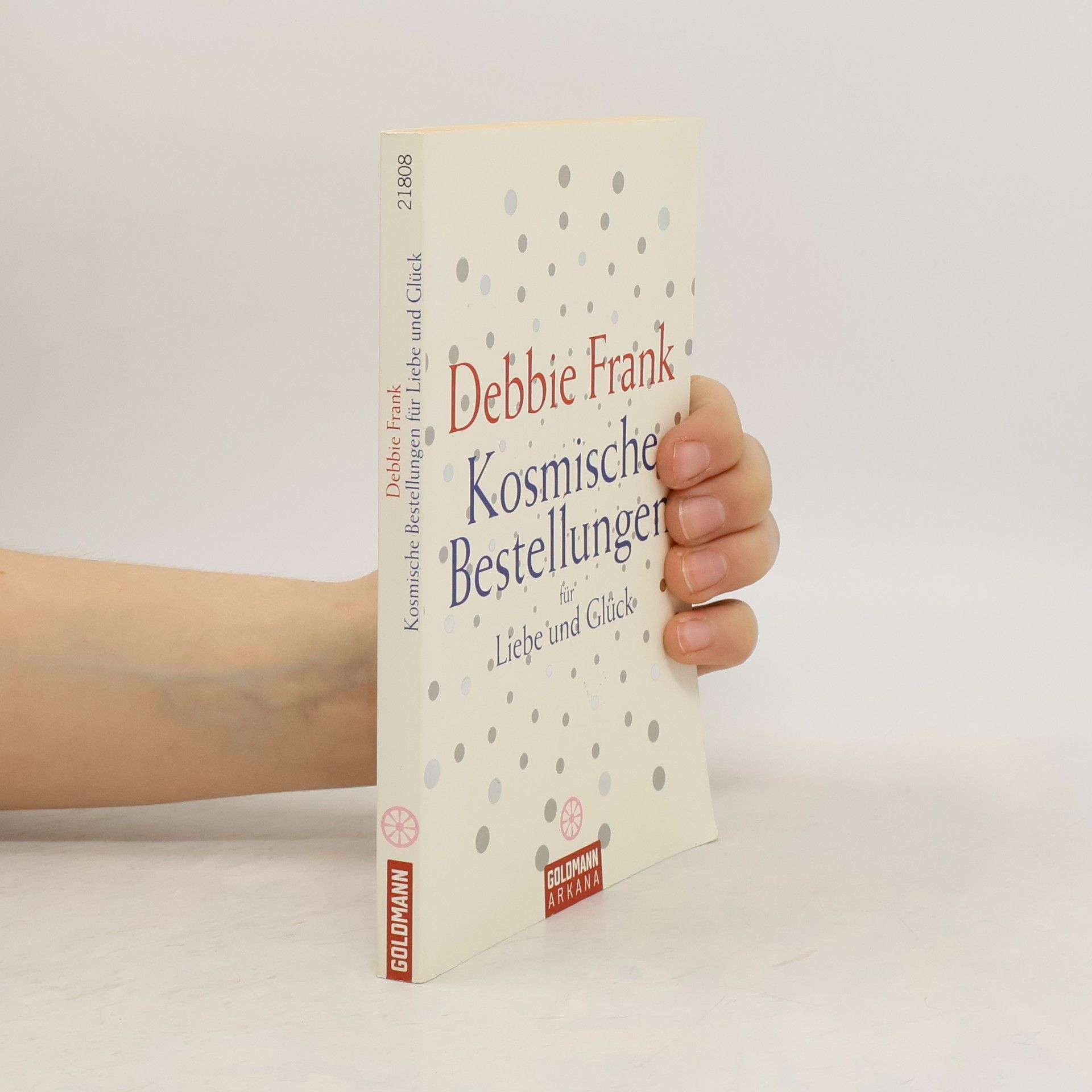 Debbie Frank Kosmische Bestellungen für Liebe und Glück